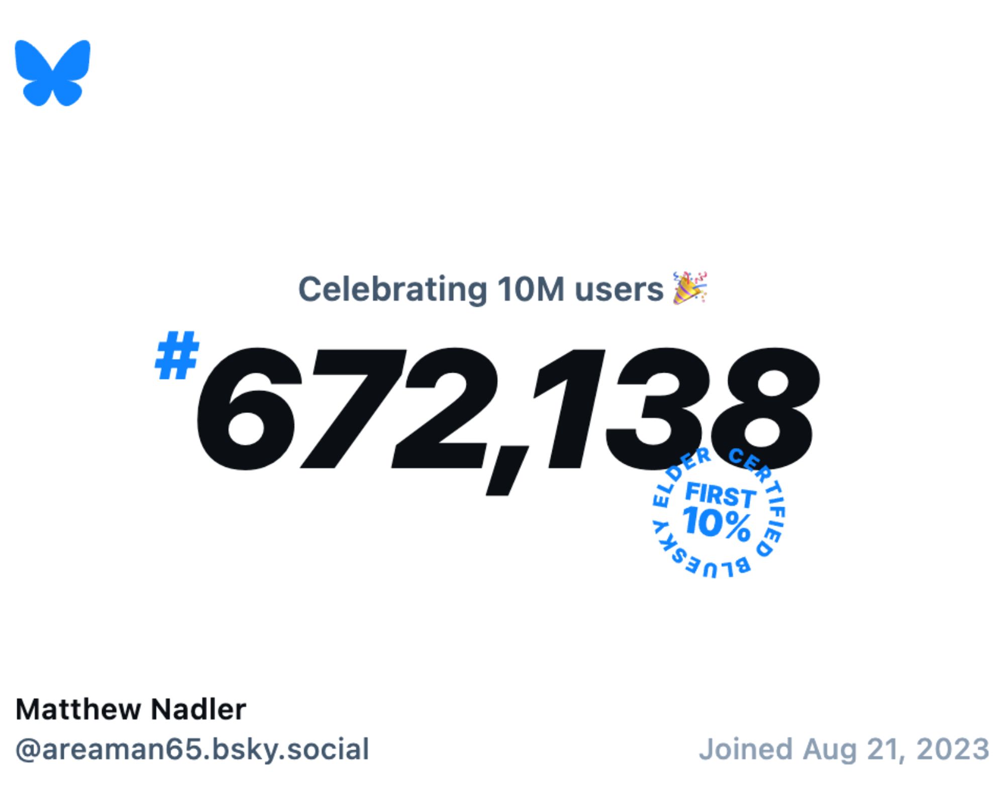 A graphic showing that I was the 672,138 person to join Bluesky.