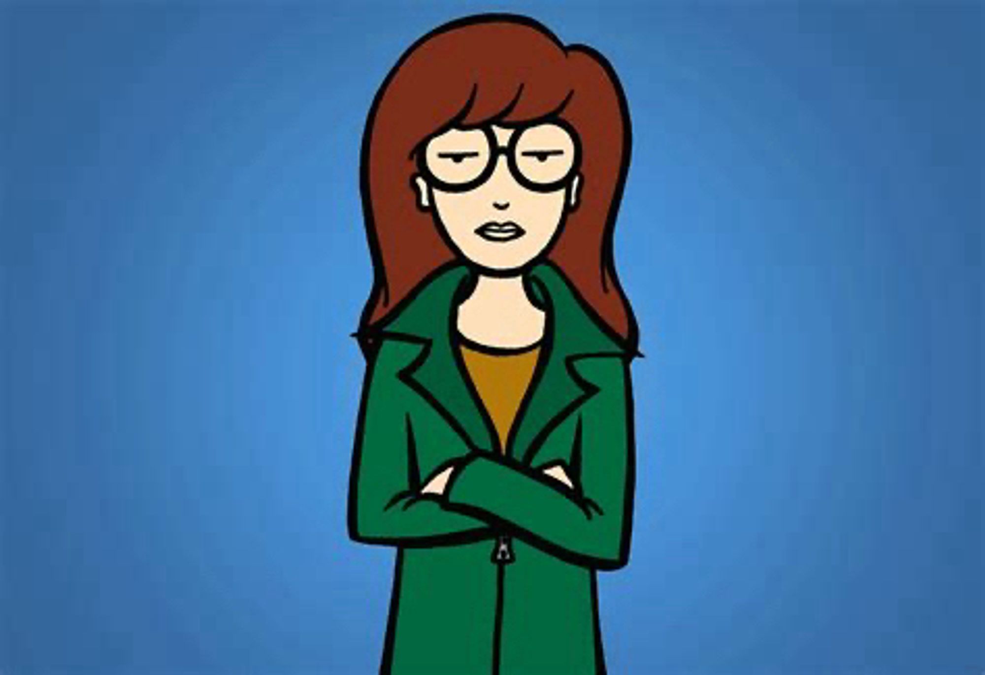 Daria, a Gen x queen. She has auburn hair, a green jacket, round glasses, an orange shirt and enough attitude to kick your ass with a glance.