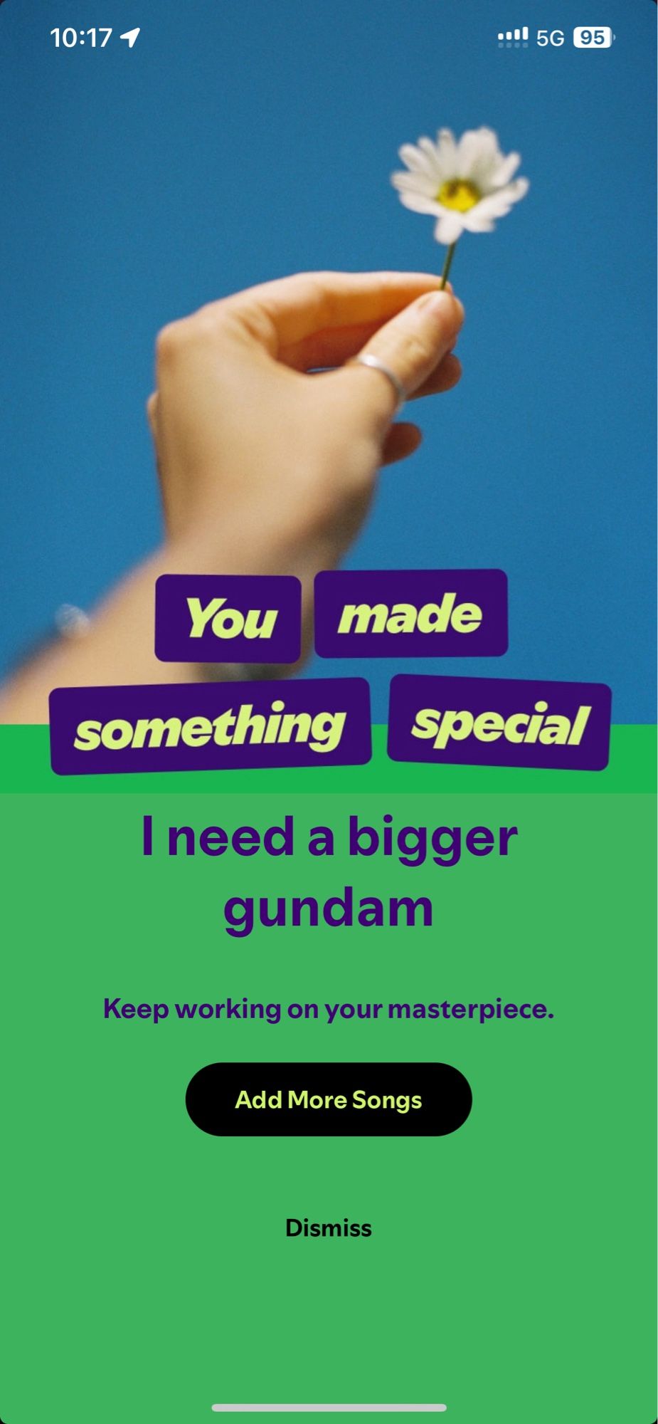 Spotify splash image that says “you made something special”. The playlist is “I need a bigger Gundam”. The subheader says “keep working on your masterpiece.”