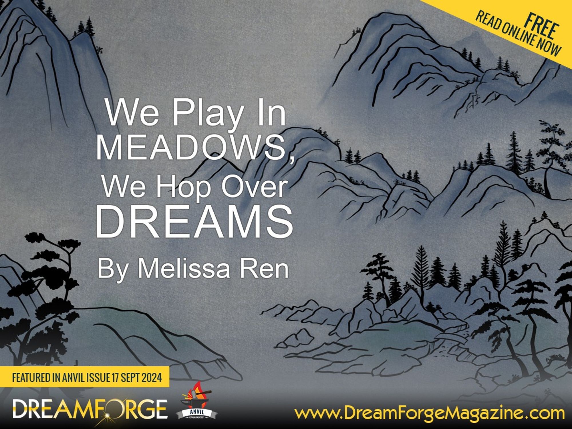 Thumbnail image: The story title and byline: We Play in Meadows, We Hop Over Dreams, by Melissa Ren over an image of mountains reminiscent of Japanese ink wash paintings.