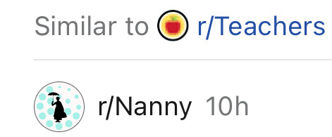 “Similar to r/Teachers”

“r/Nanny”