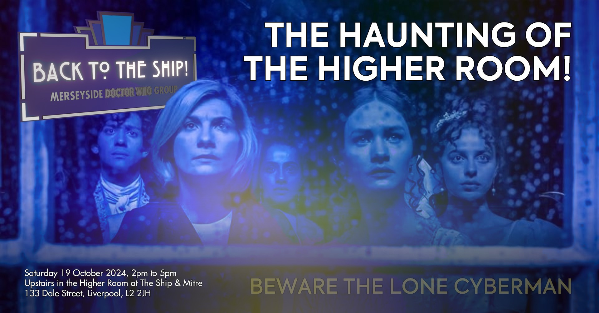 Promo for the Merseyside Doctor Who Group Back to the Ship! meeting at the Ship & Mitre on Saturday 19 October. Picture shows Doctor Who (Jodie Whittaker) and others bathed in blue light looking straight ahead through a window.