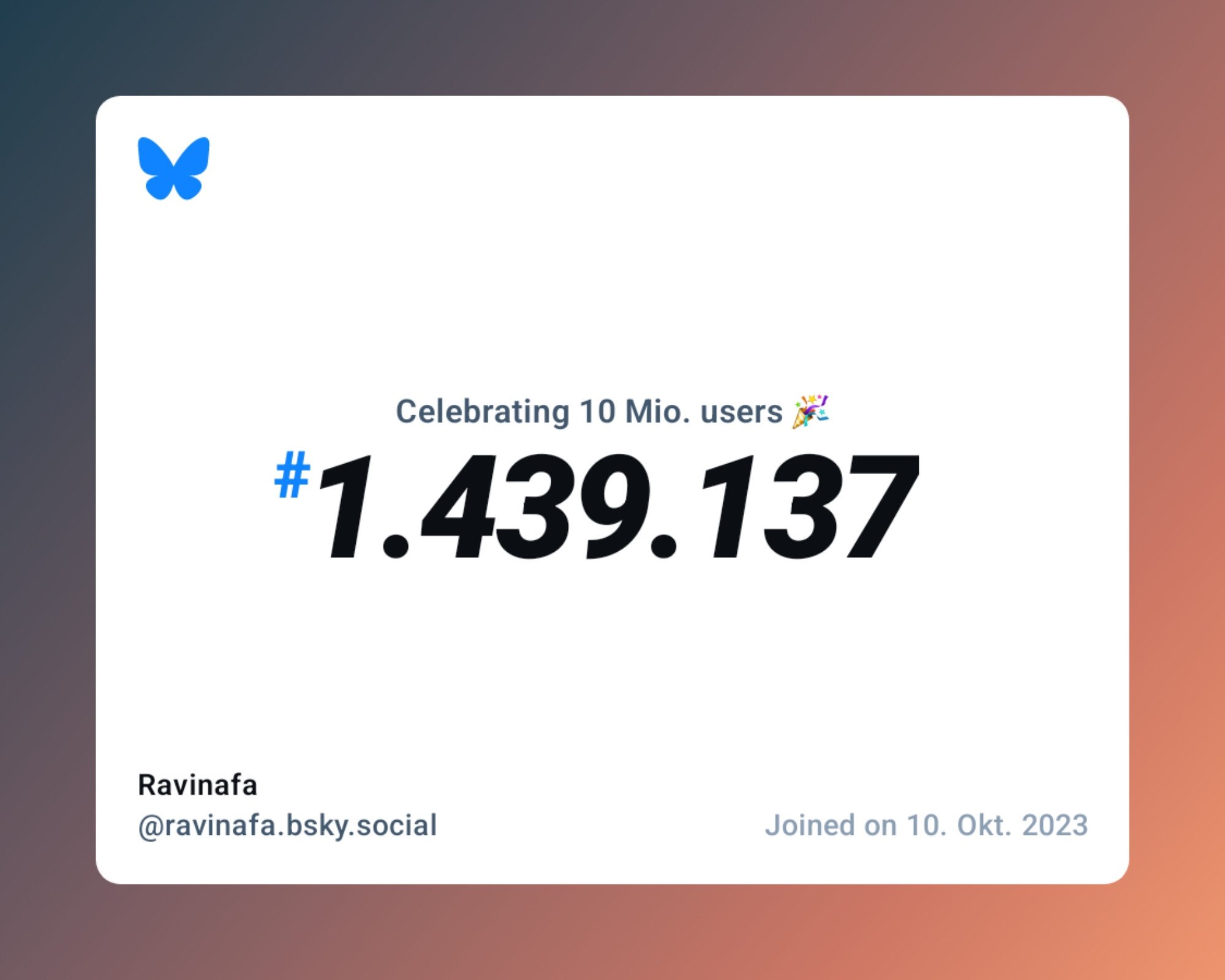 A virtual certificate with text "Celebrating 10M users on Bluesky, #1.439.137, Ravinafa ‪@ravinafa.bsky.social‬, joined on 10. Okt. 2023"