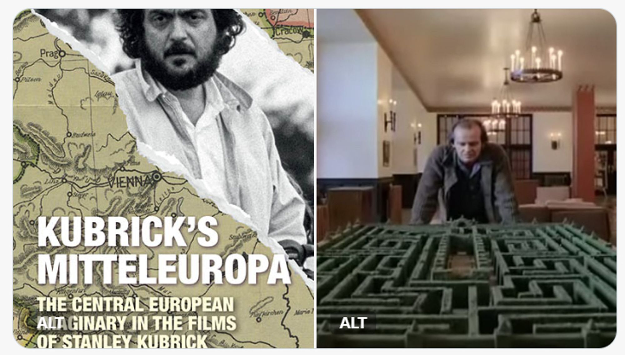 On the left, the cover of the book "Kubrick's Mitteleuropa: The Central European Imaginary in the Films of Stanley Kubrick," featuring a photo of director Kubrick against a map background of Austria and other countries. On the right, a still from THE SHINING (1980) in which Jack Torrence (Jack Nicholson) gazes intently at a scale model of a hedge maze that exists outside the Overlook Hotel.