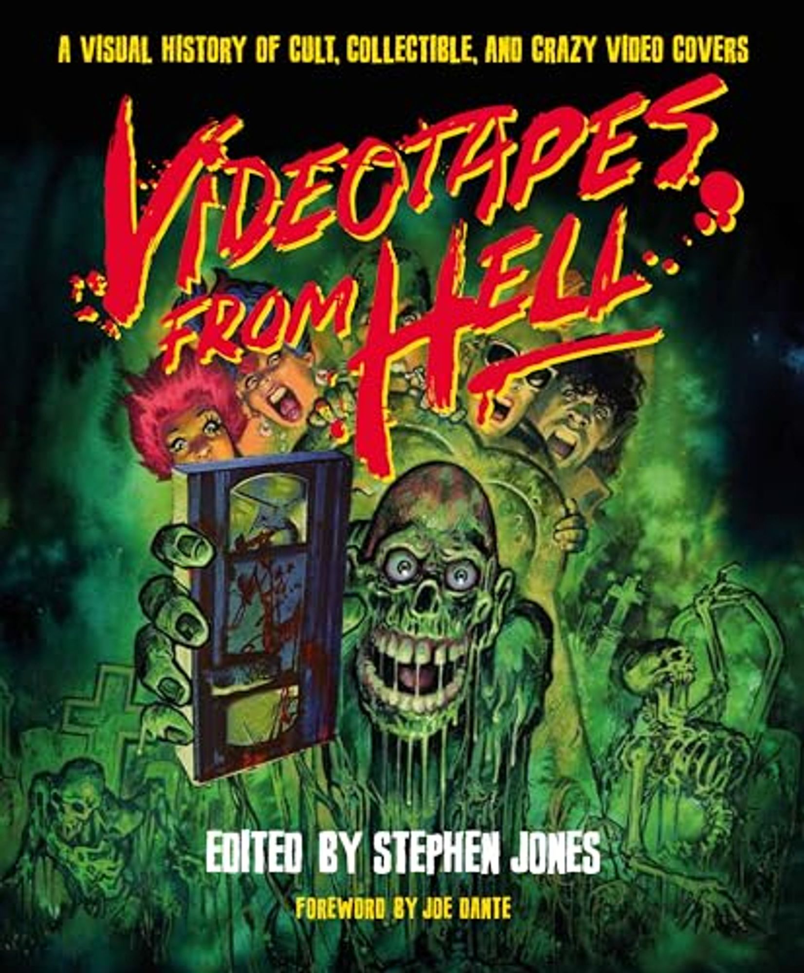 The cover of the book "Videotapes from Hell: A Visual History of Cult, Collectible, and Crazy Video Covers," a collage of drawings of VHS-era horror characters, (including the Oil Man from RETURN OF THE LIVING DEAD, who is holding out a VHS tape), in very bright green with red lettering.