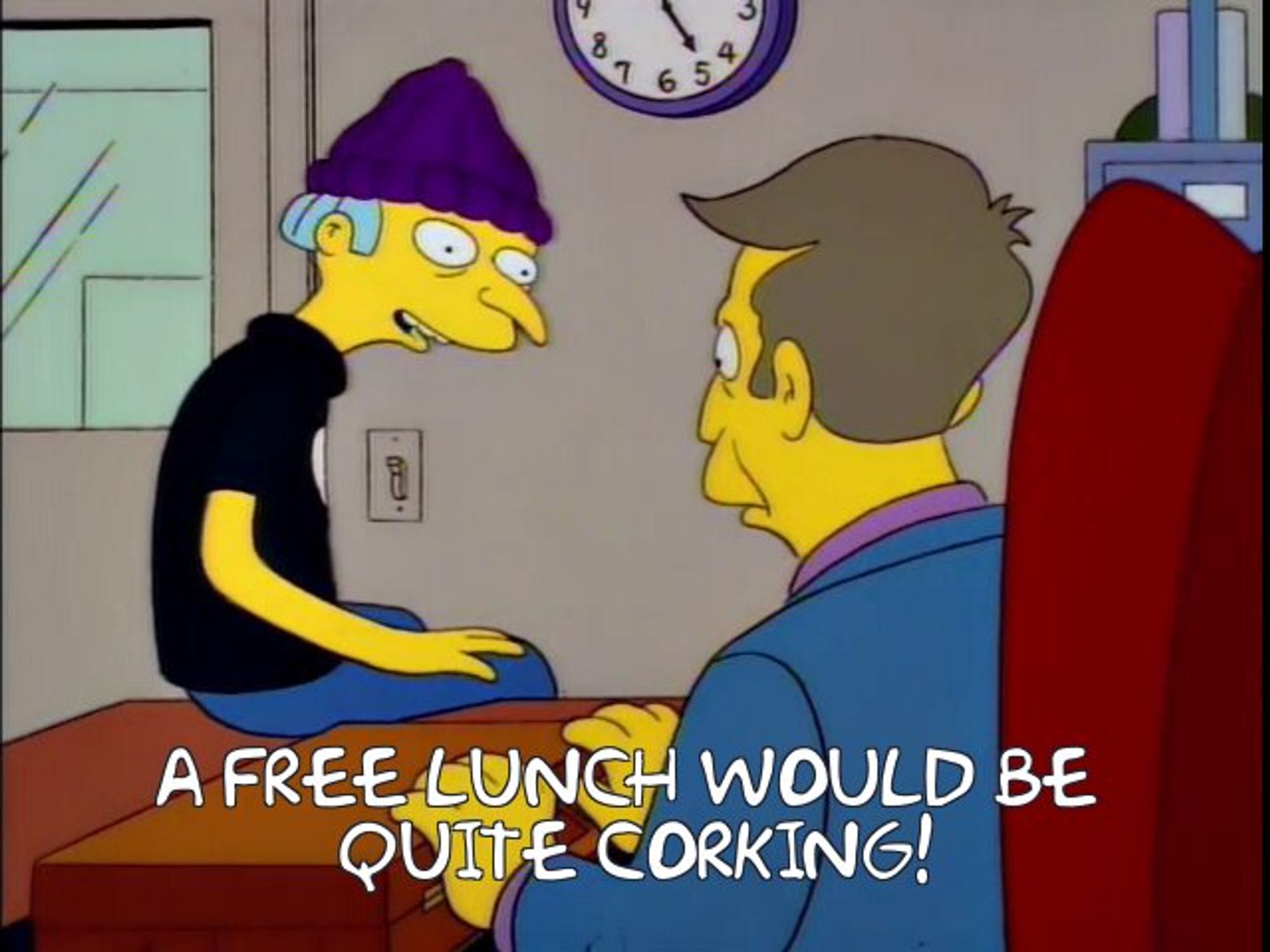 A picture of Mr. Burns dressed up as Jimbo Jones from "Who Shot Mr. Burns Pt. 1".  Captioned text says "A free lunch would be quite corking!"