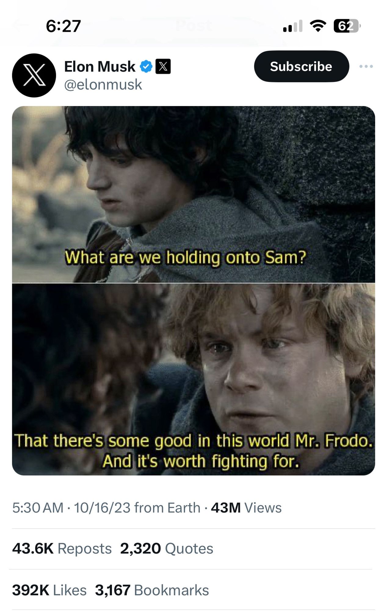 Tweet from Elon musk: screencaps from lord of the rings that says “what are we holding onto sam? That there’s some good in this world Mr. Frodo. And it’s worth fighting for”