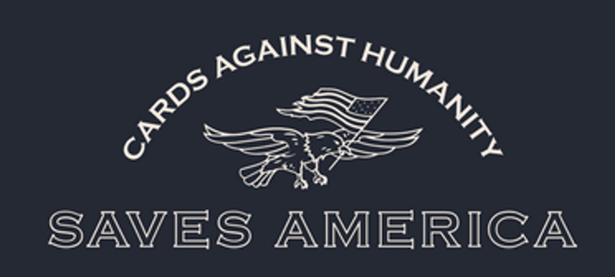 Image Cards Against Humanity ~ Saves America
Center is and image of a flying eagle with the US flag in it's beak