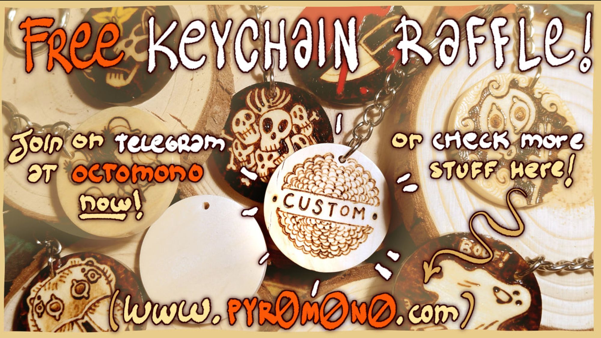 "Free keychan raffle! join on telegram at octomono now! or check more stuff here! (www.pyr0m0n0.com)"