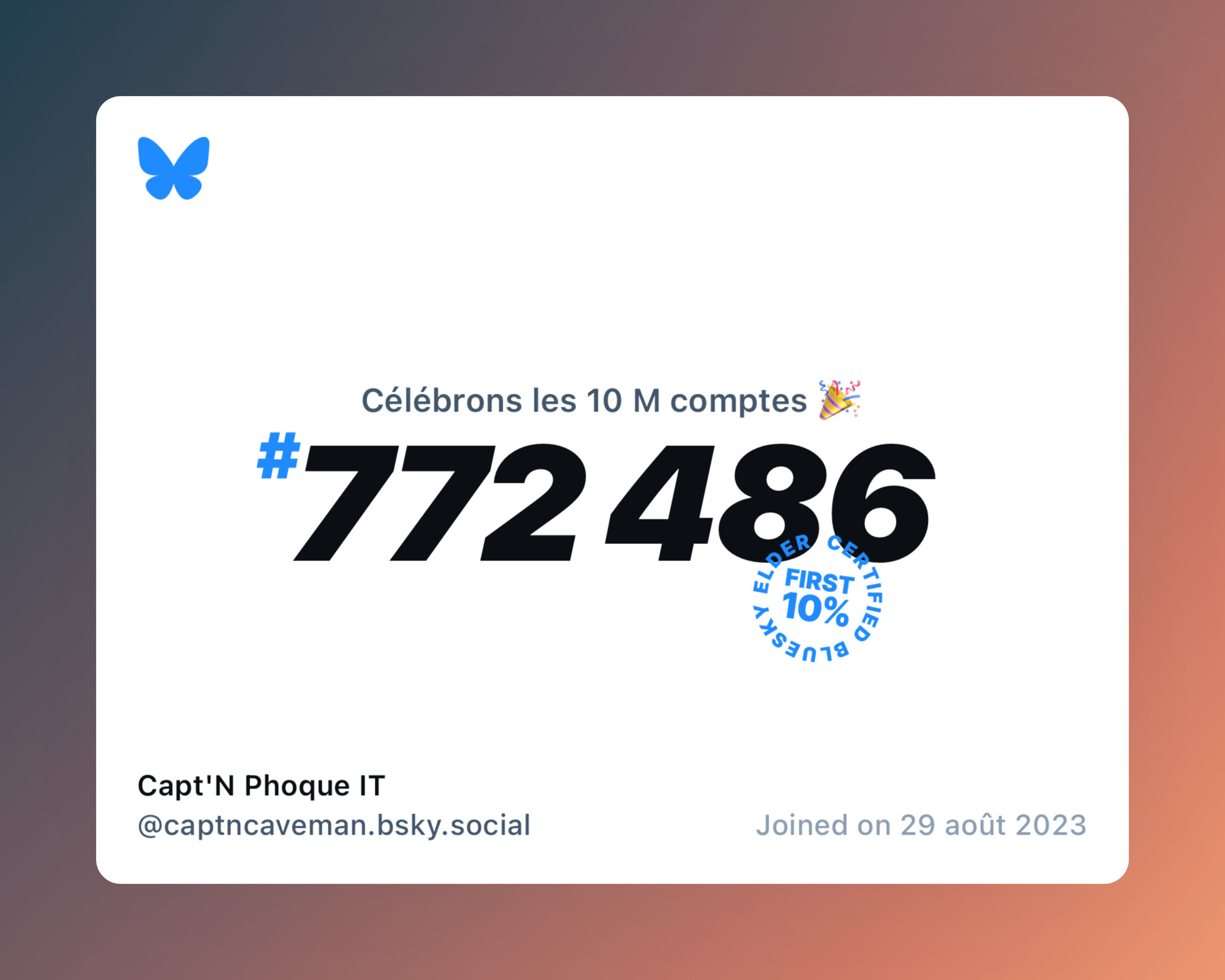 A virtual certificate with text "Celebrating 10M users on Bluesky, #772 486, Capt'N Phoque IT ‪@captncaveman.bsky.social‬, joined on 29 août 2023"