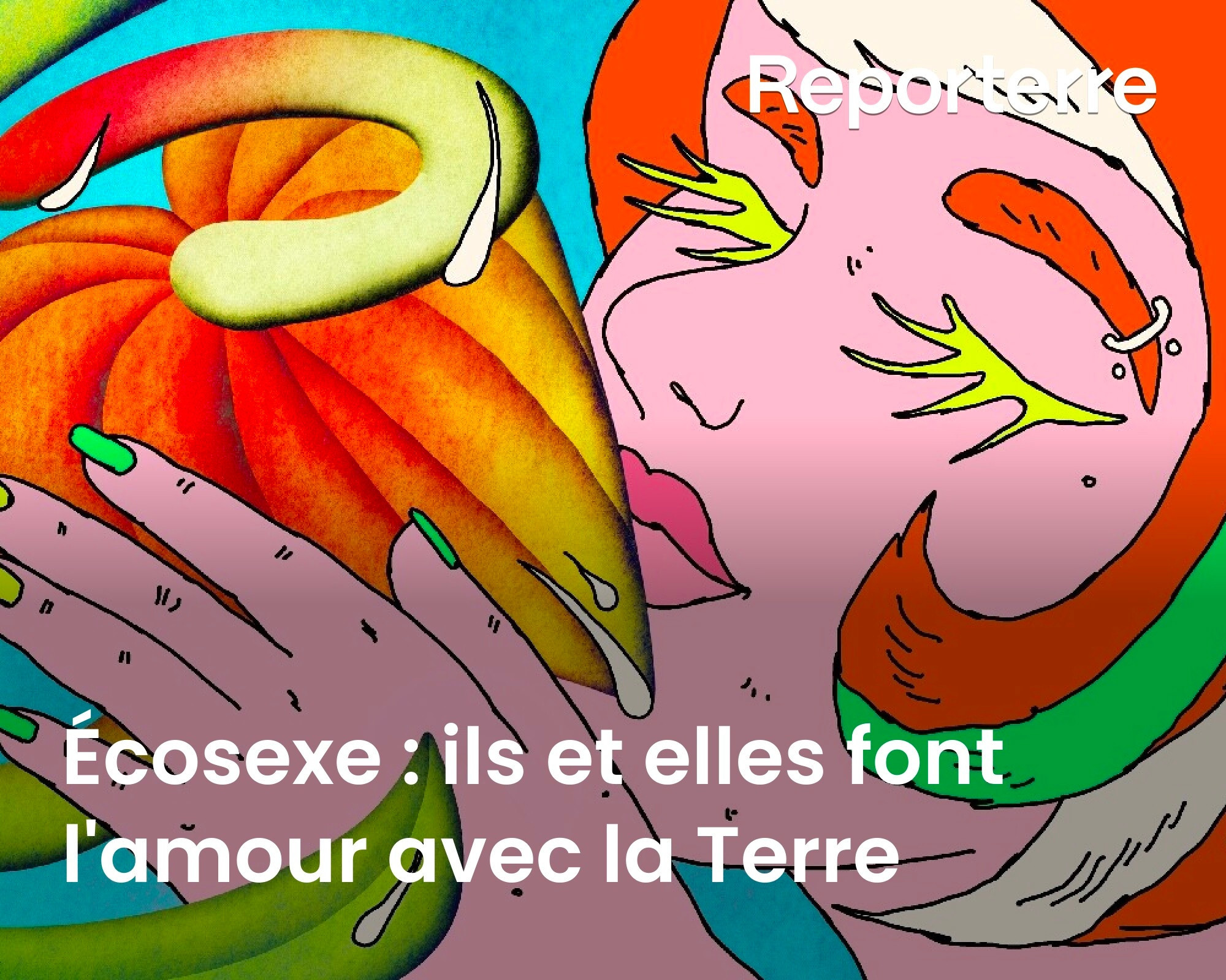 Ecosexe. Ils et elles font l'amour à la terre 