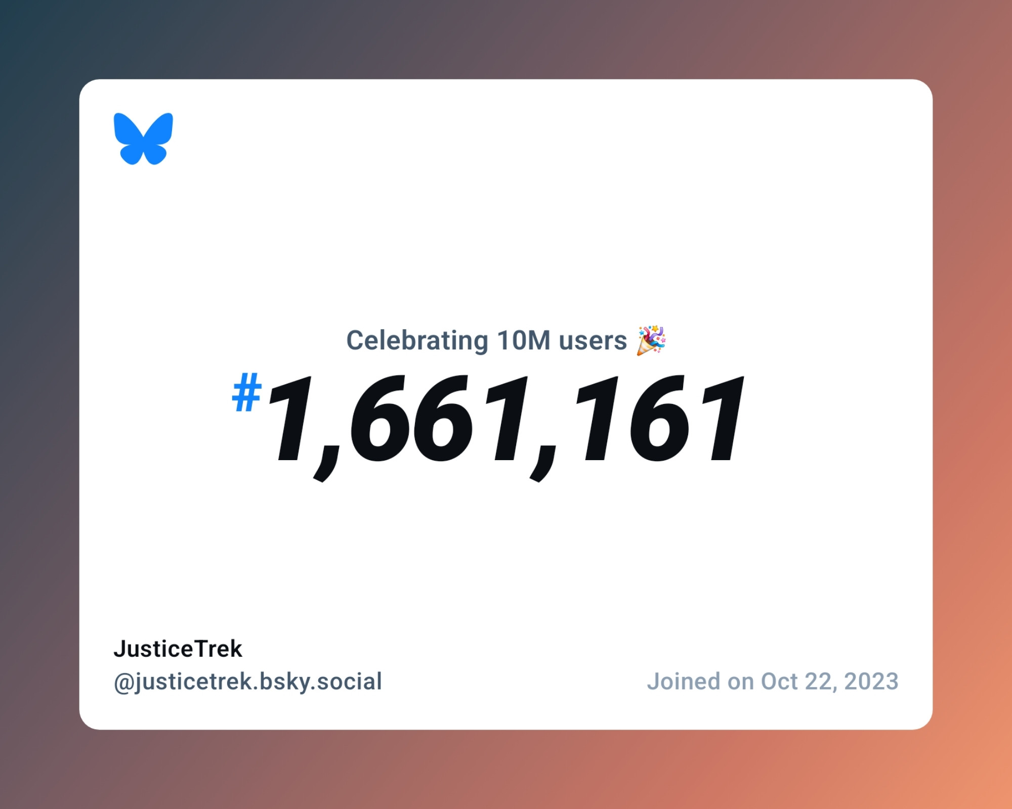 A virtual certificate with text "Celebrating 10M users on Bluesky, #1,661,161, JusticeTrek ‪@justicetrek.bsky.social‬, joined on Oct 22, 2023"