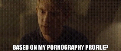 Domnhall Gleeson in Ex Machina saying, "Based on my pornography profile?"