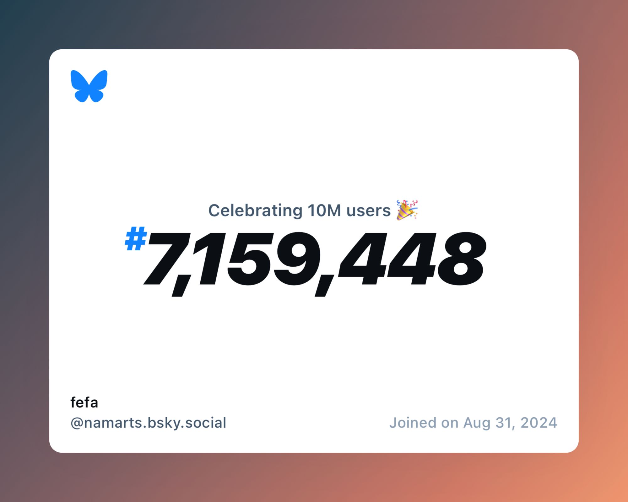 A virtual certificate with text "Celebrating 10M users on Bluesky, #7,159,448, fefa ‪@namarts.bsky.social‬, joined on Aug 31, 2024"