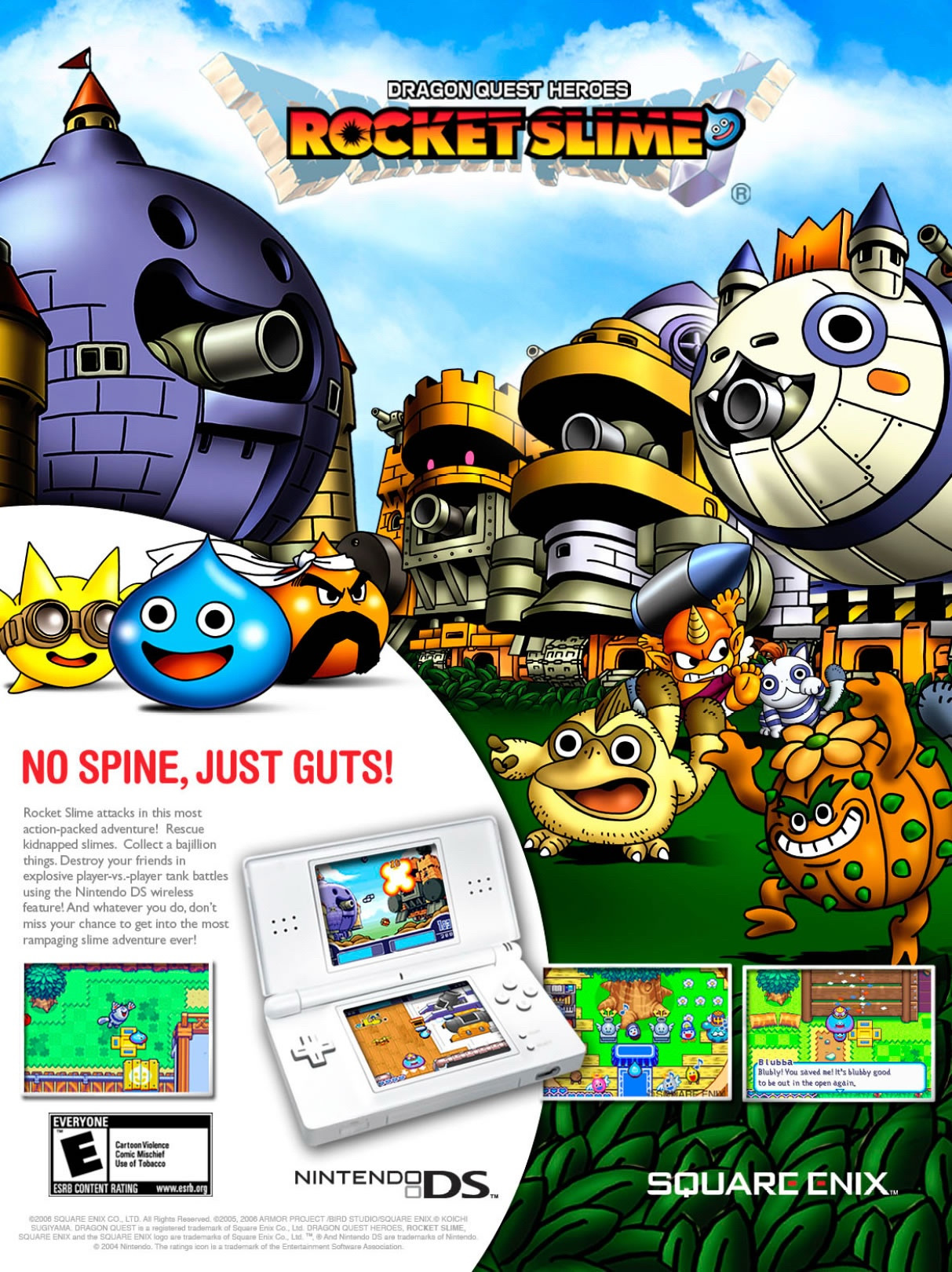 Print ad for Dragon Quest Heroes: Rocket Slime for the Nintendo DS. Various Dragon Quest monsters and giant monster shaped tanks are shown in the image, as well as screenshots from the game. The ad tagline says “No spine, just guts!”