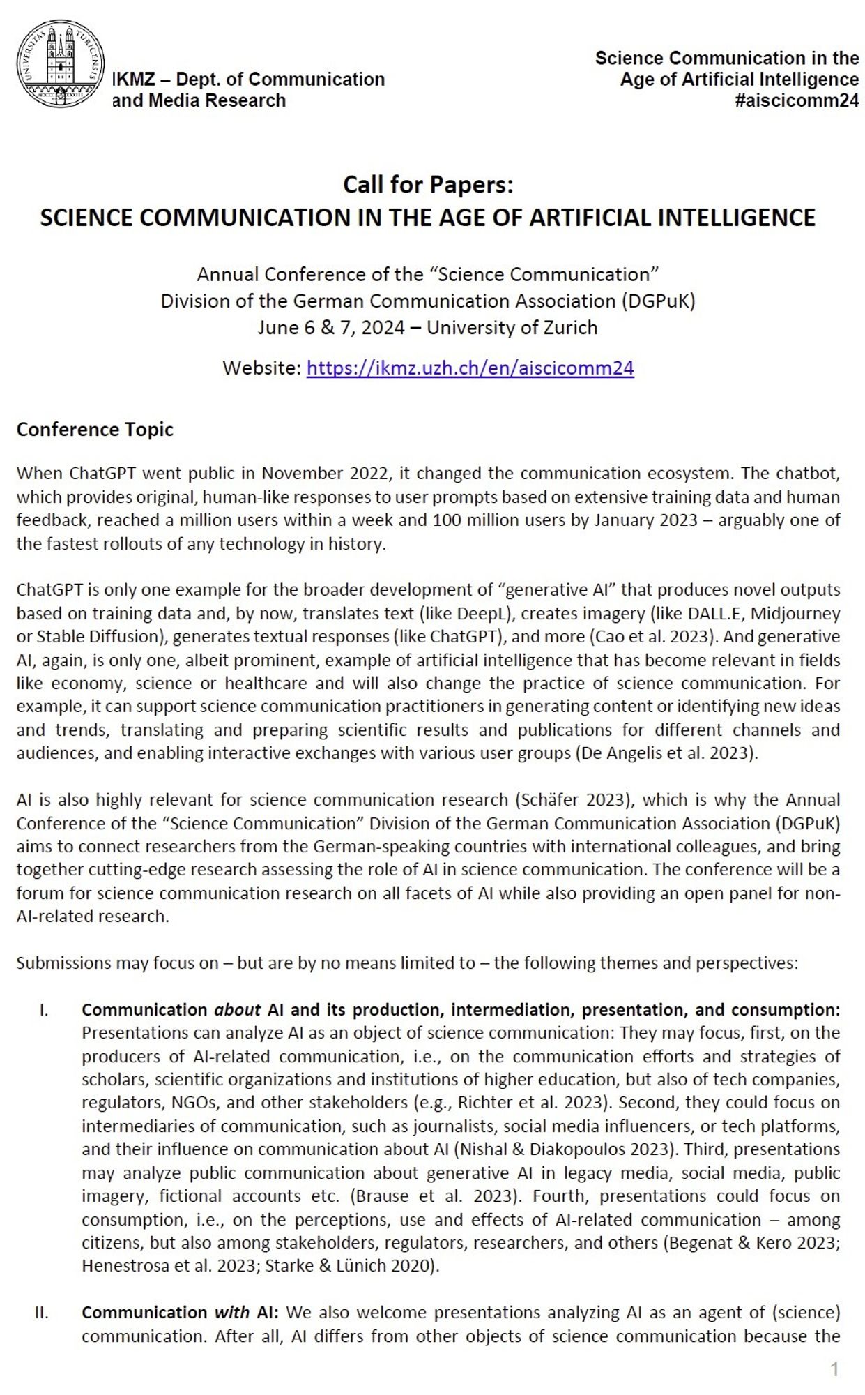 CfP
SCIENCE COMMUNICATION IN THE AGE OF ARTIFICIAL INTELLIGENCE

Annual Conference of #scicomm division of German Communication Association - June 6/7, 2024 - at 
IKMZ in Zurich

https://ikmz.uzh.ch/en/aiscicomm24