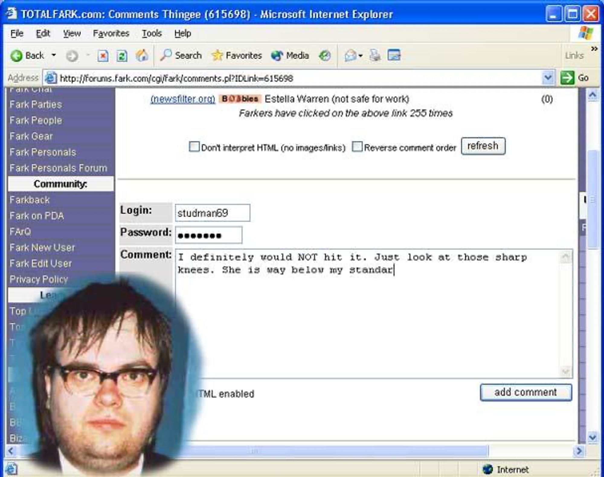 A screenshot of the fark.com comment page, with a comment being written that claims a model has sharp knees. A picture of an overweight, unwashed looking man is blended in as the commentator
