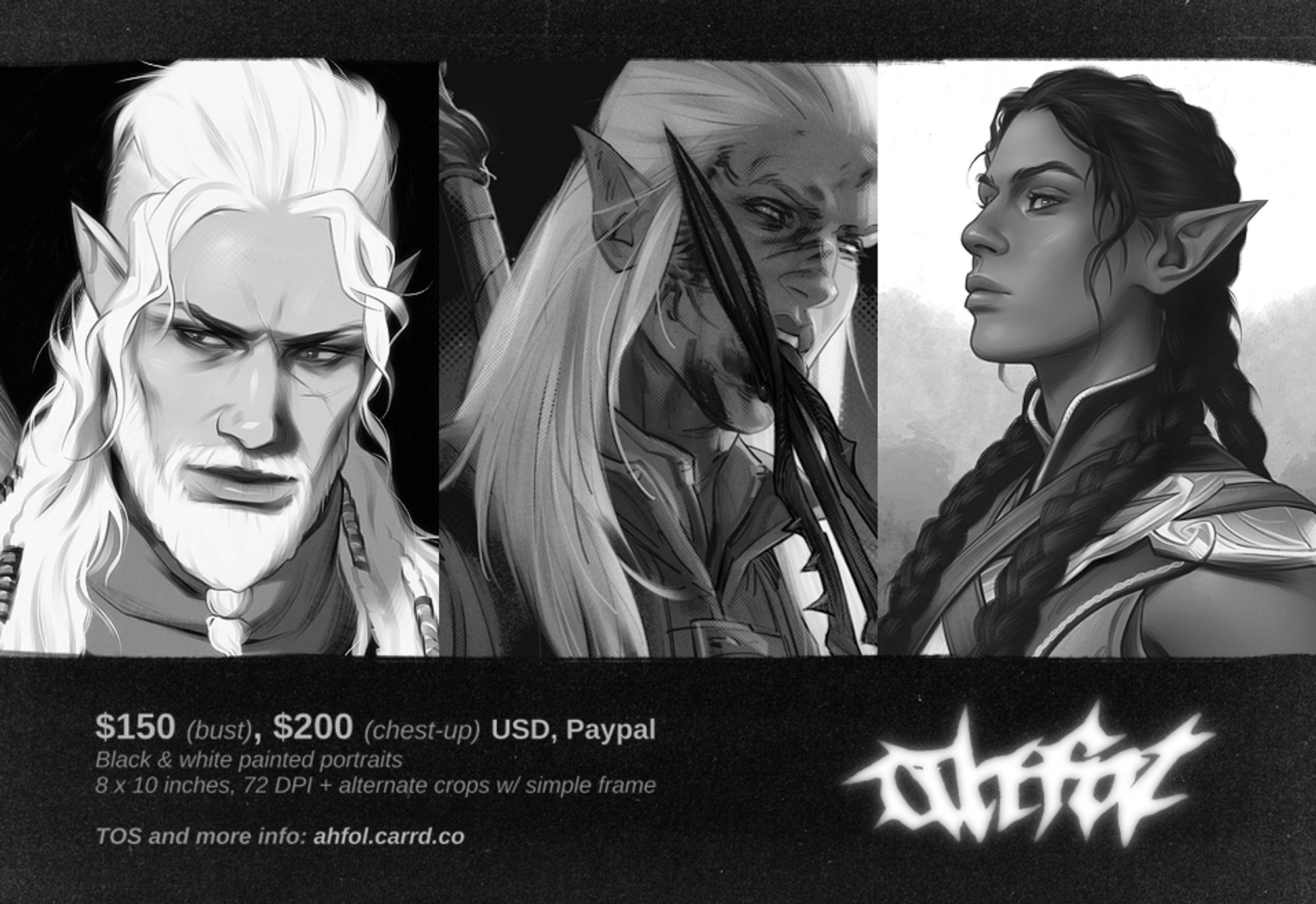 An advertisement for black and white painted portraits with the following information: "$150 (bust), $100 (chest-up) USD, Paypal. Black and white painted portraits. 8 x 10 inches, 72 DPI plus alternate crops with simple frame. Terms of service and more info at ahfol.carrd.co"