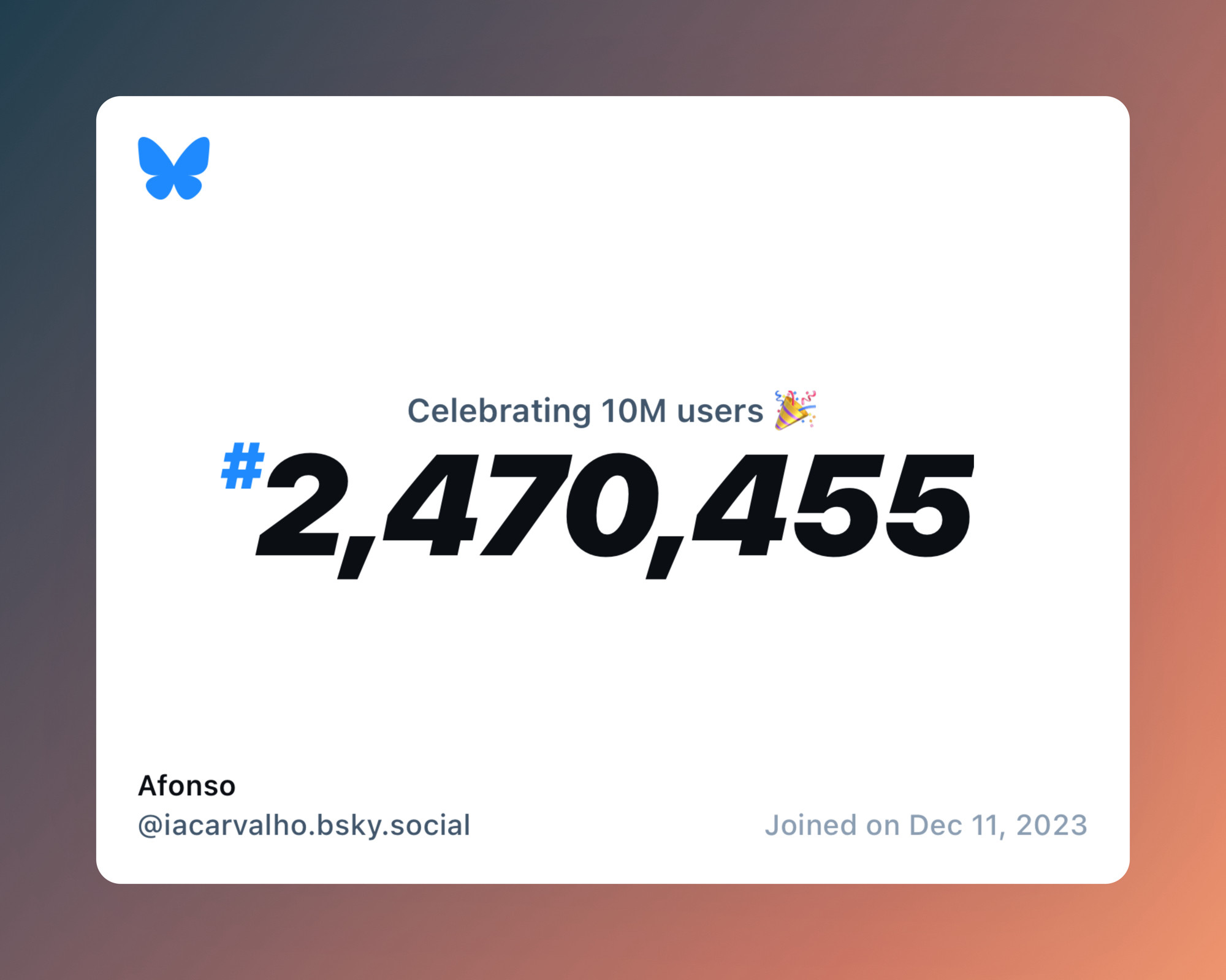 A virtual certificate with text "Celebrating 10M users on Bluesky, #2,470,455, Afonso ‪@iacarvalho.bsky.social‬, joined on Dec 11, 2023"