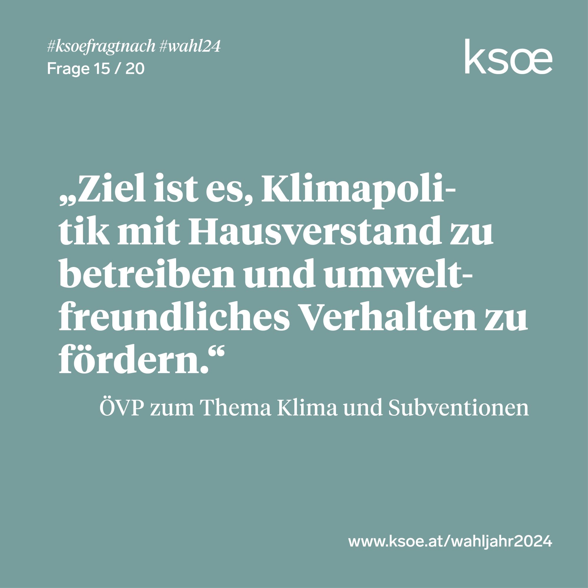 #ksoefragtnach - ÖVP zu Klima und Subventionen: "Ziel ist es, Klimapolitik mit Hausverstand zu betreiben und umweltfreundliches Verhalten zu fördern"