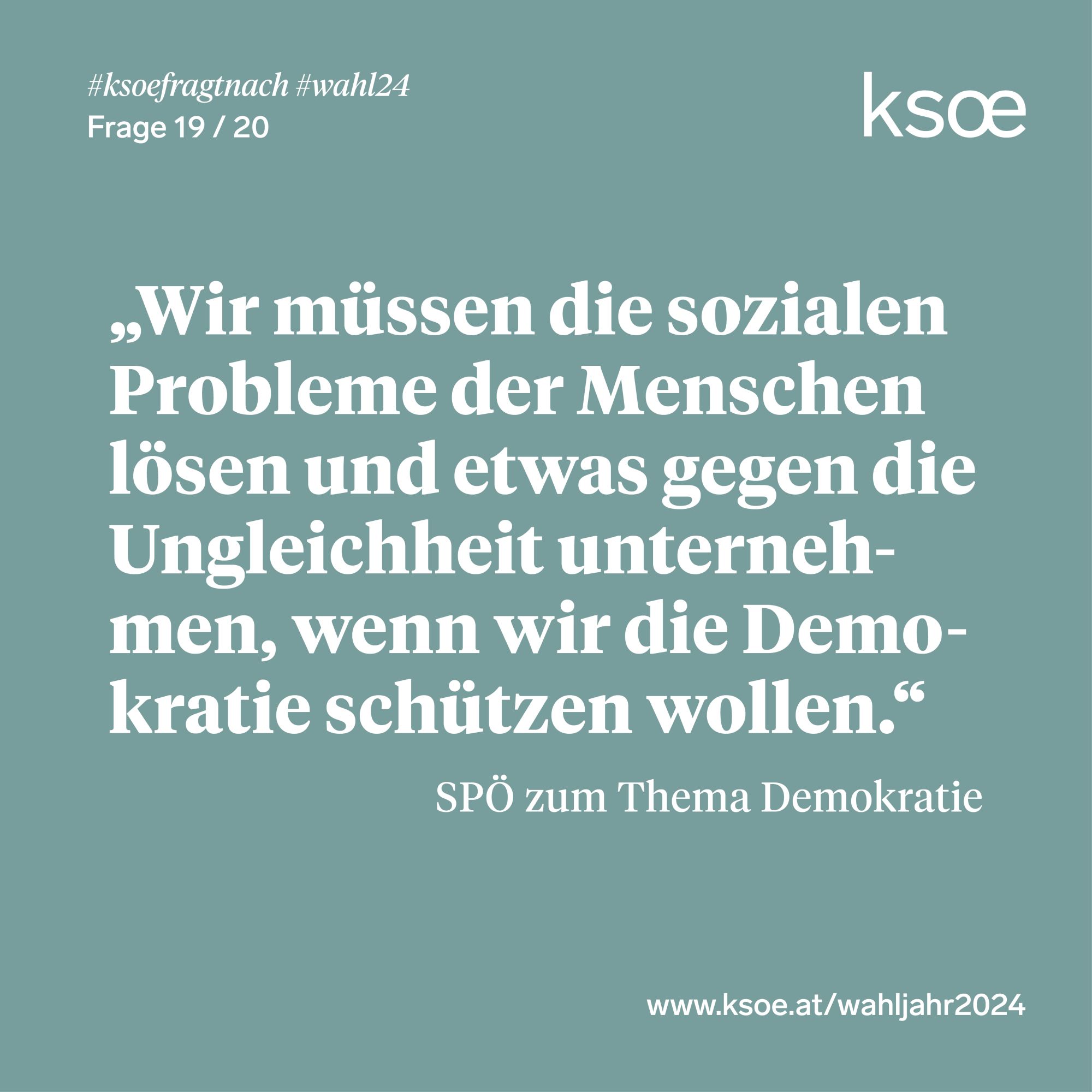 #ksoefragtnach - SPÖ zu Demokratie: "Wir müssen die sozialen Probleme der Menschen lösen und etwas gegen die Ungleichheit unternehmen, wenn wir die Demokratie schützen wollen."