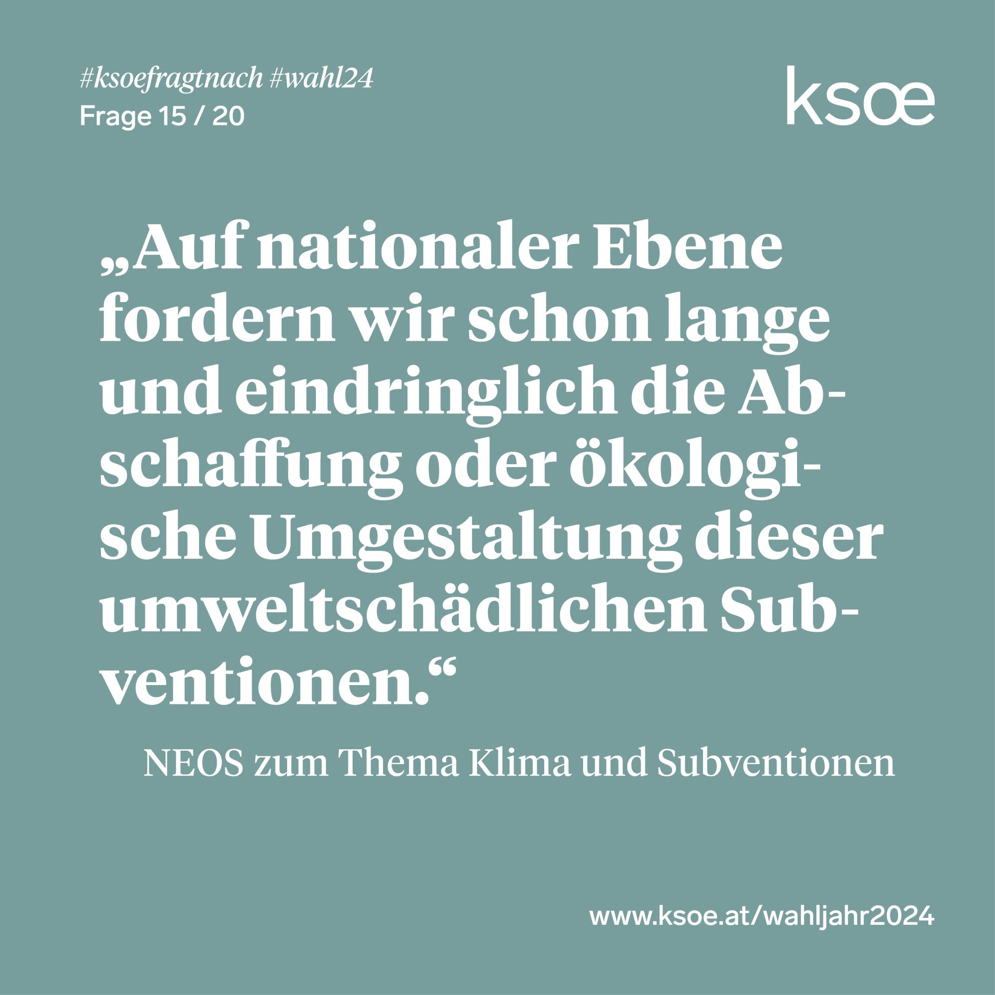 #ksoefragtnach - NEOS zu Klima und Subventionen: "Auf nationaler Ebene fordern wir schon lange und eindringlich die Abschaffung oder ökologische Umgestaltung dieser umweltschädlichen Subventionen"