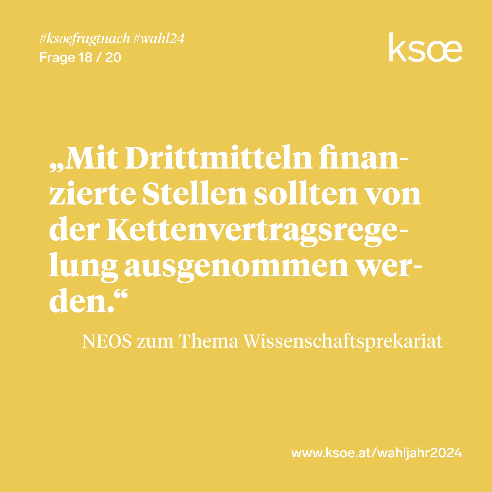 #ksoefragtnach - NEOS zu Wissenschaftsprekariat: "Mit Drittmitteln finanzierte Stellen sollten von der Kettenvertragsregelung ausgenommen werden".