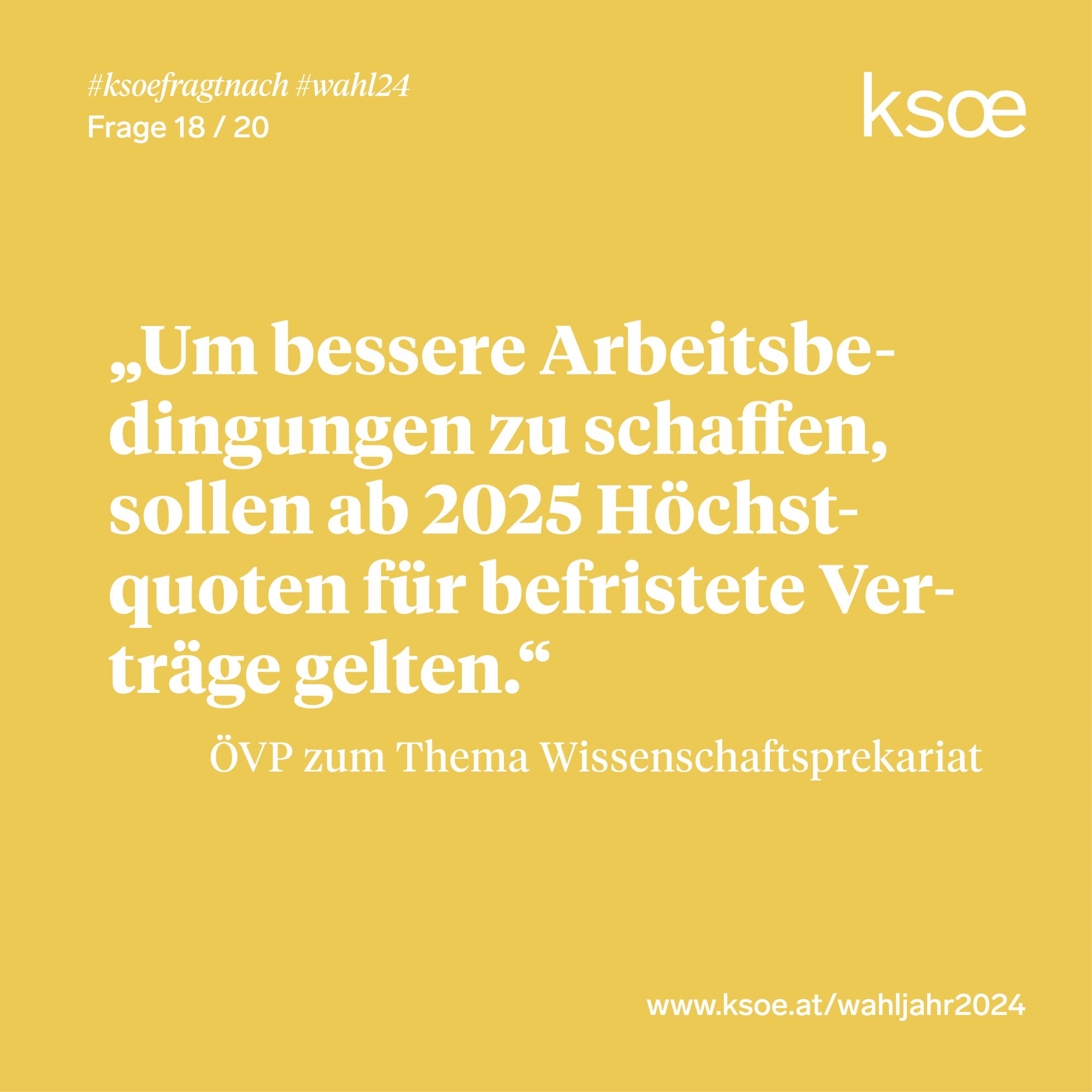 #ksoefragtnach - ÖVP zu Wissenschaftsprekariat: "Um bessere Arbeitsbedingungen zu schaffen, sollen ab 2025 Höchstquoten für befristete Verträge gelten".