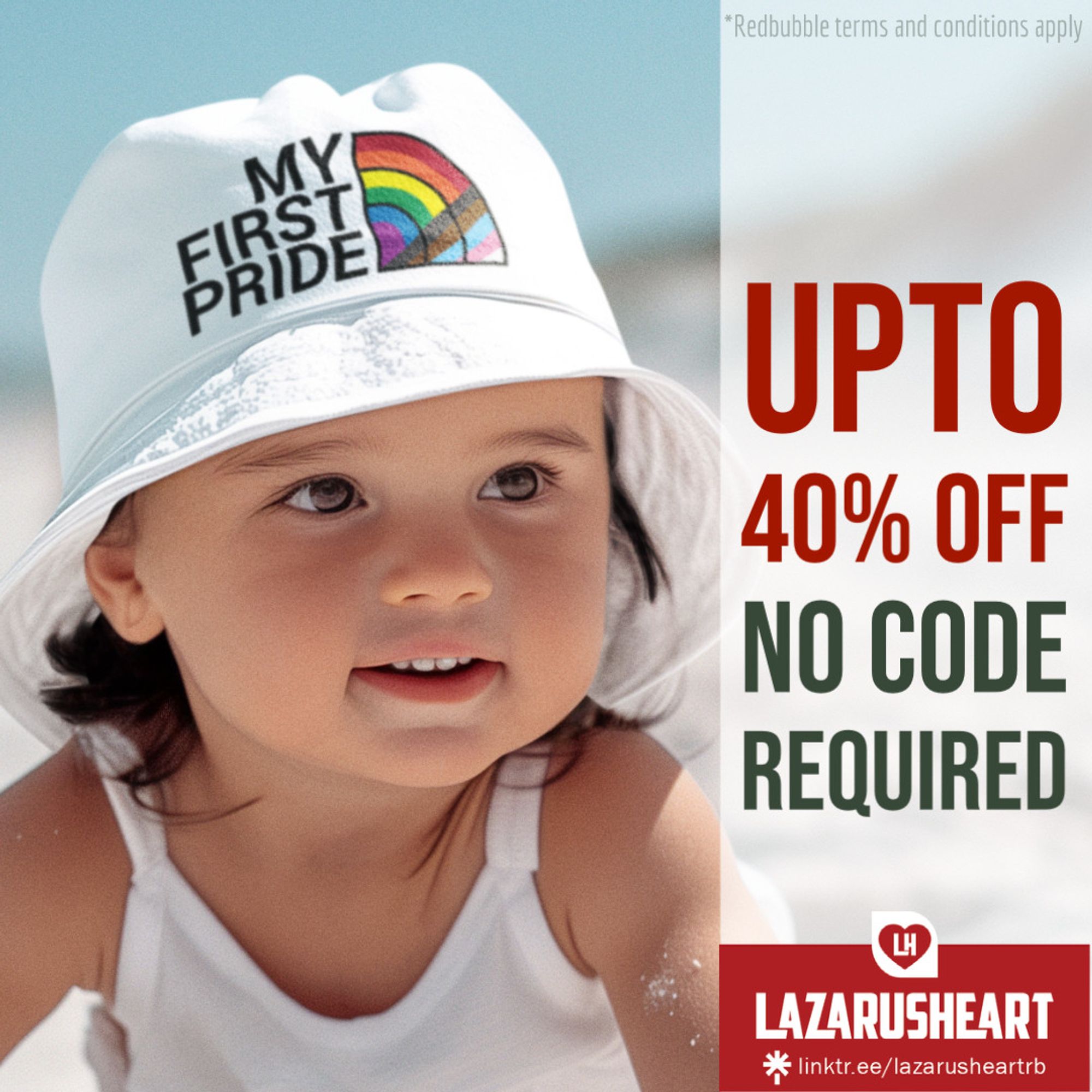 Graphic featuring the Lazarusheart logo and headline 'Up to 40% off - no code required': A cute baby in a white sun hat with the slogan 'My first pride' and an abstract rainbow representation of the LGBTQ+ Pride flag. The image radiates joy and inclusivity, celebrating love and identity with a special discount offer.