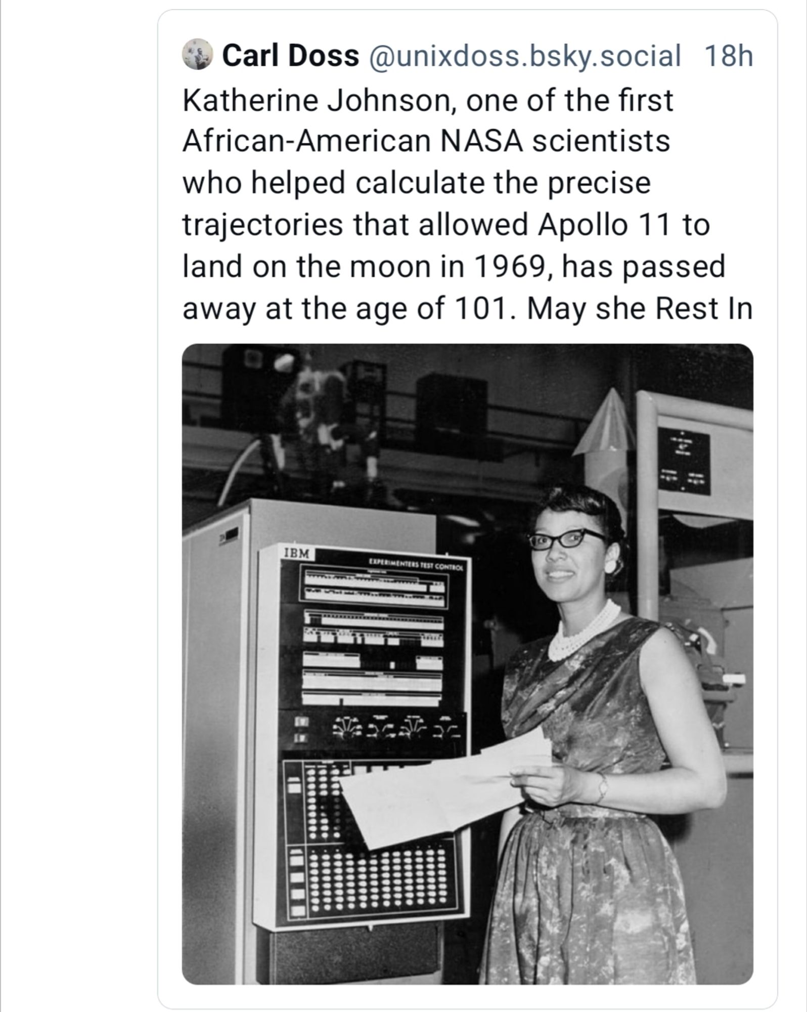 Post from 18 hrs ago by unixdoss with a picture of Melba Roy Moulton reading "Katherine Johnson, one of the first African-American NASA scientists who helped calculate the precise trajectories that allowed Apollo 11 to land on the moon in 1969, has passed away at the age of 101. May she Rest In Peace."