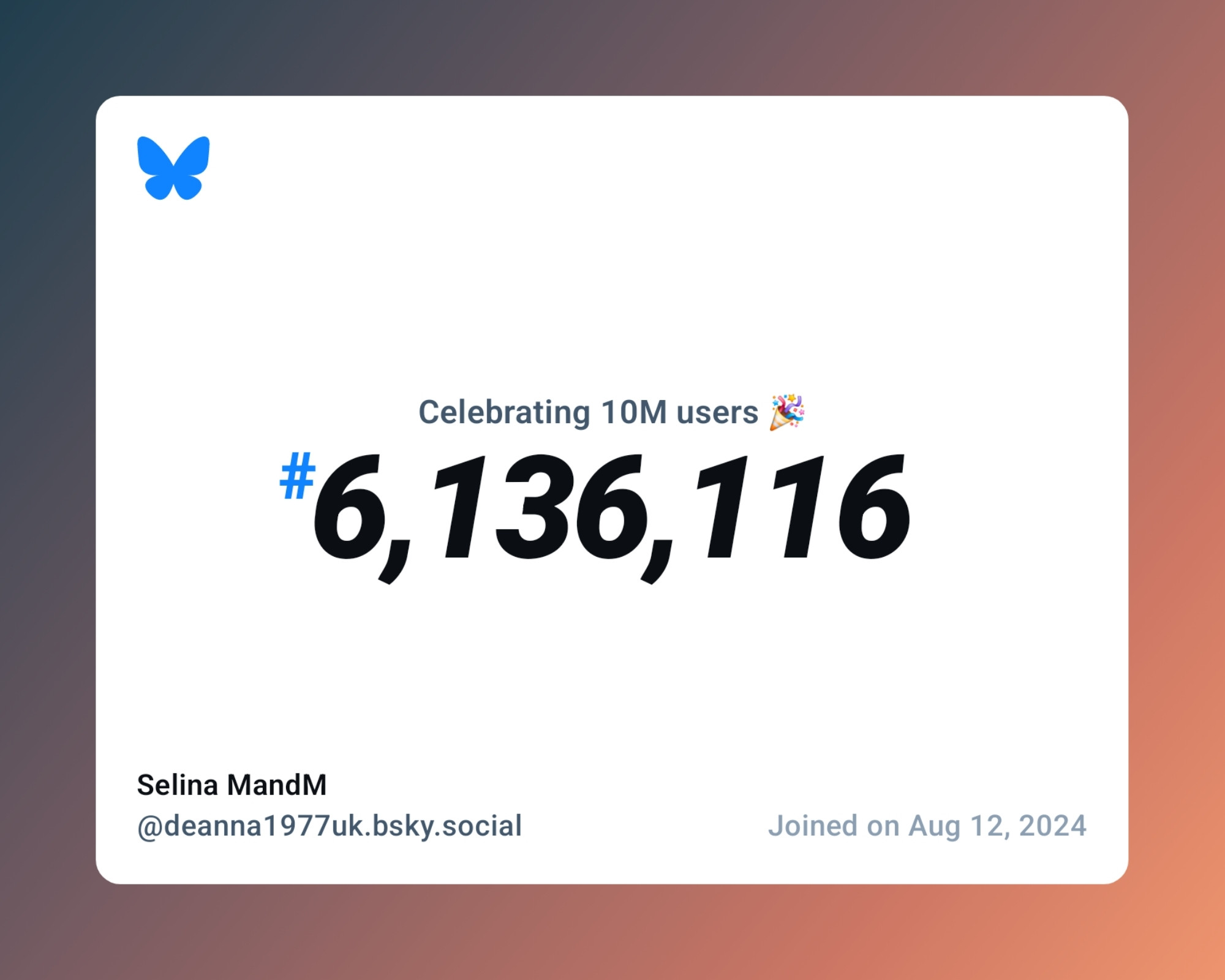 A virtual certificate with text "Celebrating 10M users on Bluesky, #6,136,116, Selina MandM ‪@deanna1977uk.bsky.social‬, joined on Aug 12, 2024"