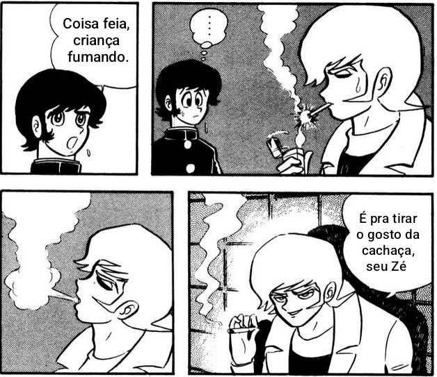 Cena de Devilman onde o Ryo fuma e o Akira preocupado diz:
- Coisa feia, criança fumando
Ao que Ryo responde, após baforar deliciosamente:
- É pra tirar o gosto da cachaça, seu Zé 