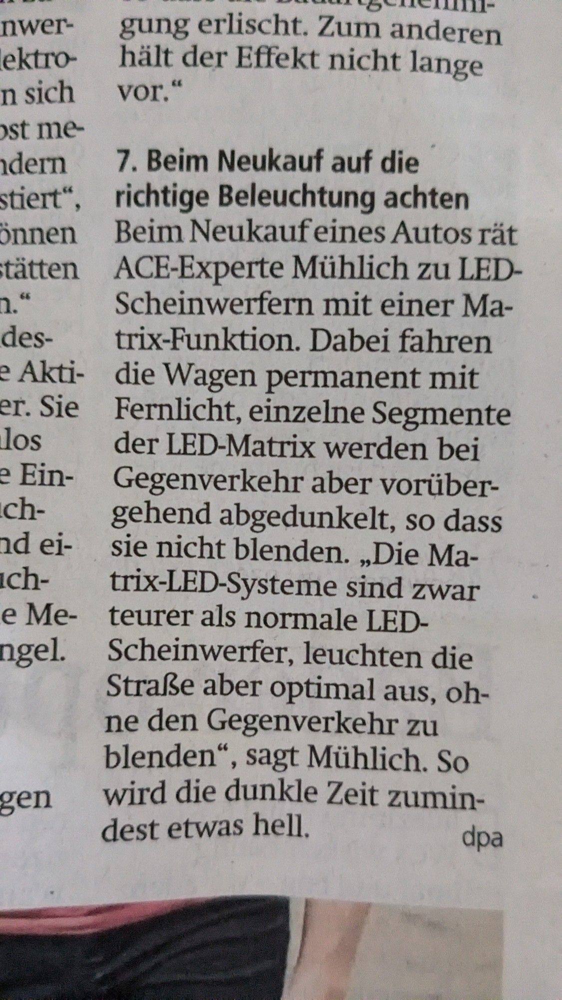 Artikel in der Zeitung über licht am Auto.
Der Experte rät zu Matrix-Led weil die ja alles optimal ausleuchten und den Gegenverkehr gar nicht blenden.