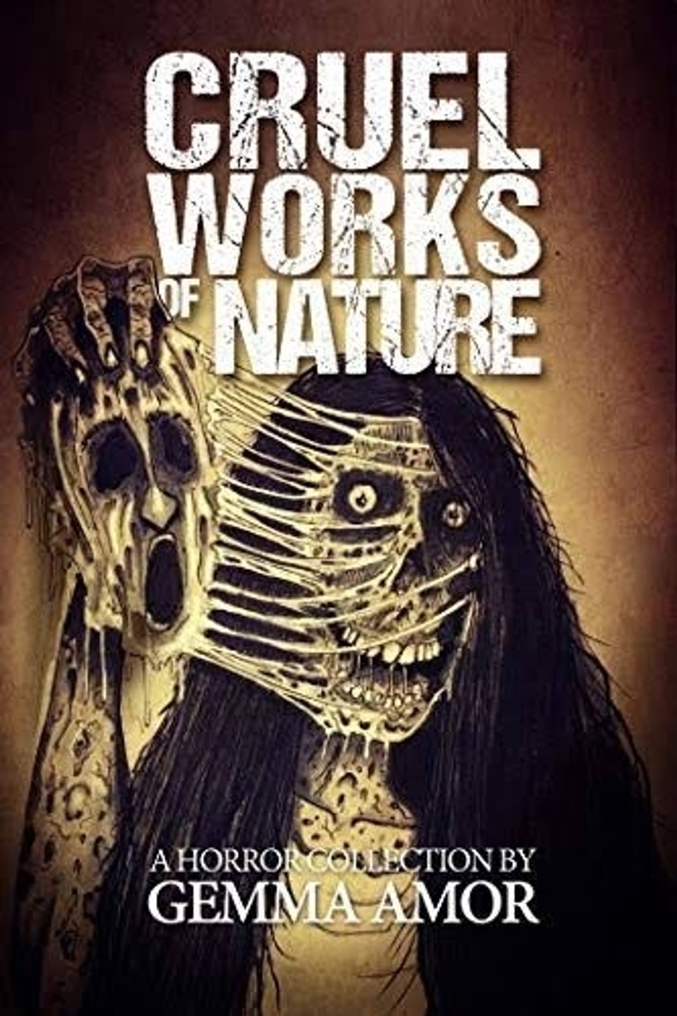 Capa do livro Cruel Works of Nature, da autora Gemma Amor. Na capa, vemos a ilustração de uma mulher cadavérica arrancando seu rosto com uma de suas mãos. Ela sorri um sorriso enlouquecido.