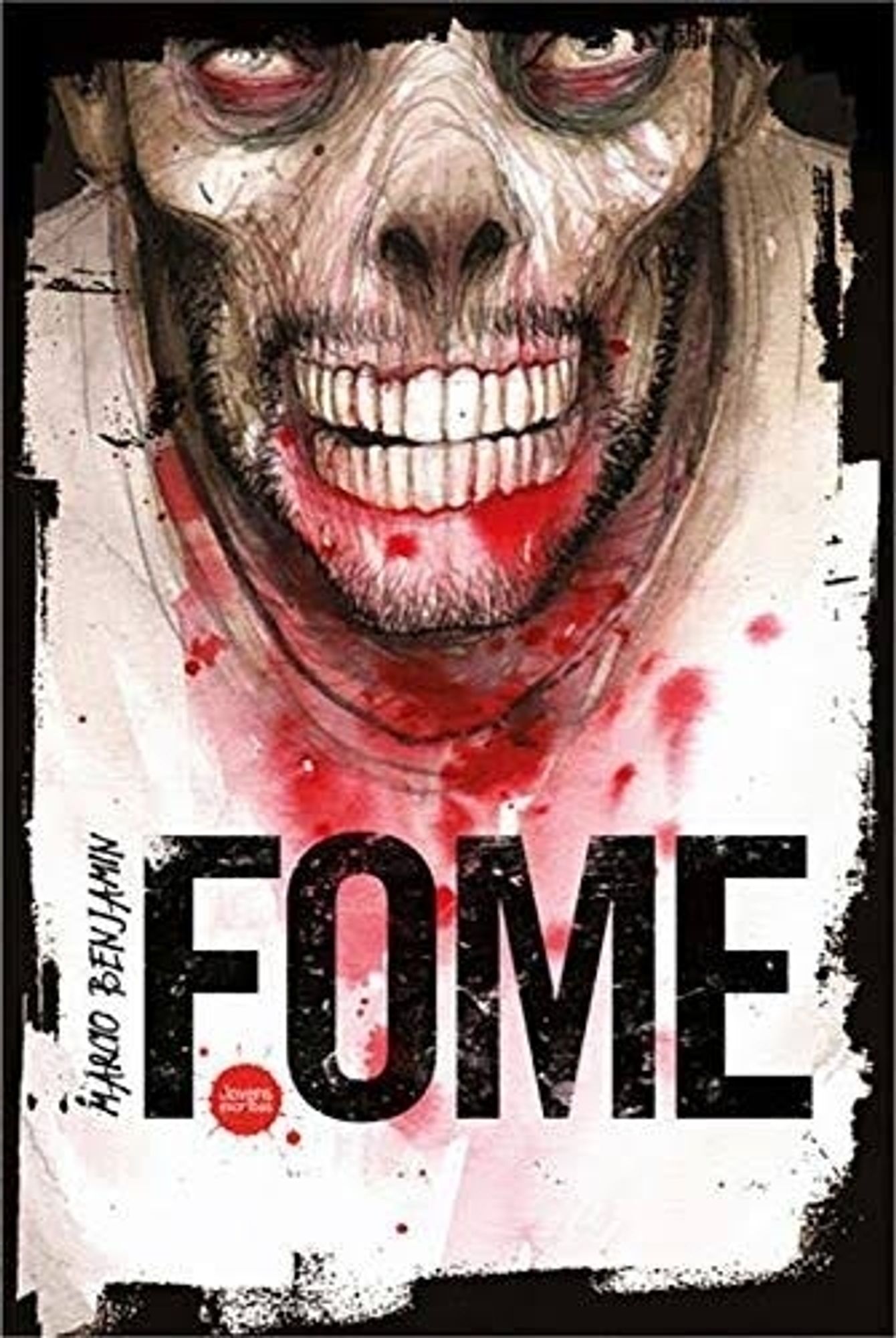 Capa do livro "Fome", de Márcio Benjamin. Vemos a ilustração de um zumbi com dentes bem proeminentes e o queixo melado de sangue.