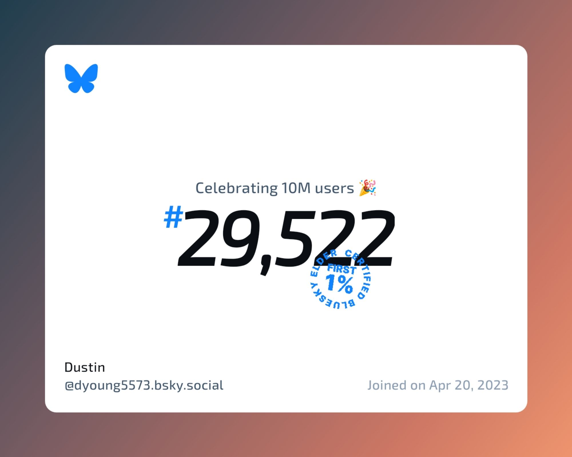 A virtual certificate with text "Celebrating 10M users on Bluesky, #29,522, Dustin ‪@dyoung5573.bsky.social‬, joined on Apr 20, 2023"