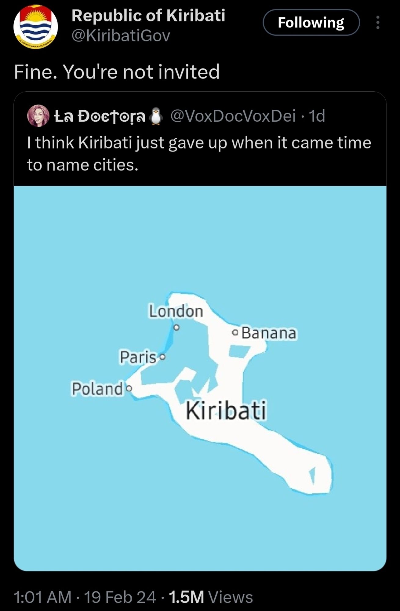 In which someone posts that Kiribati city and village names are unimaginative (Banana, Poland, London, Paris). The Republic of Kiribati replies: "Fine. You're not invited."