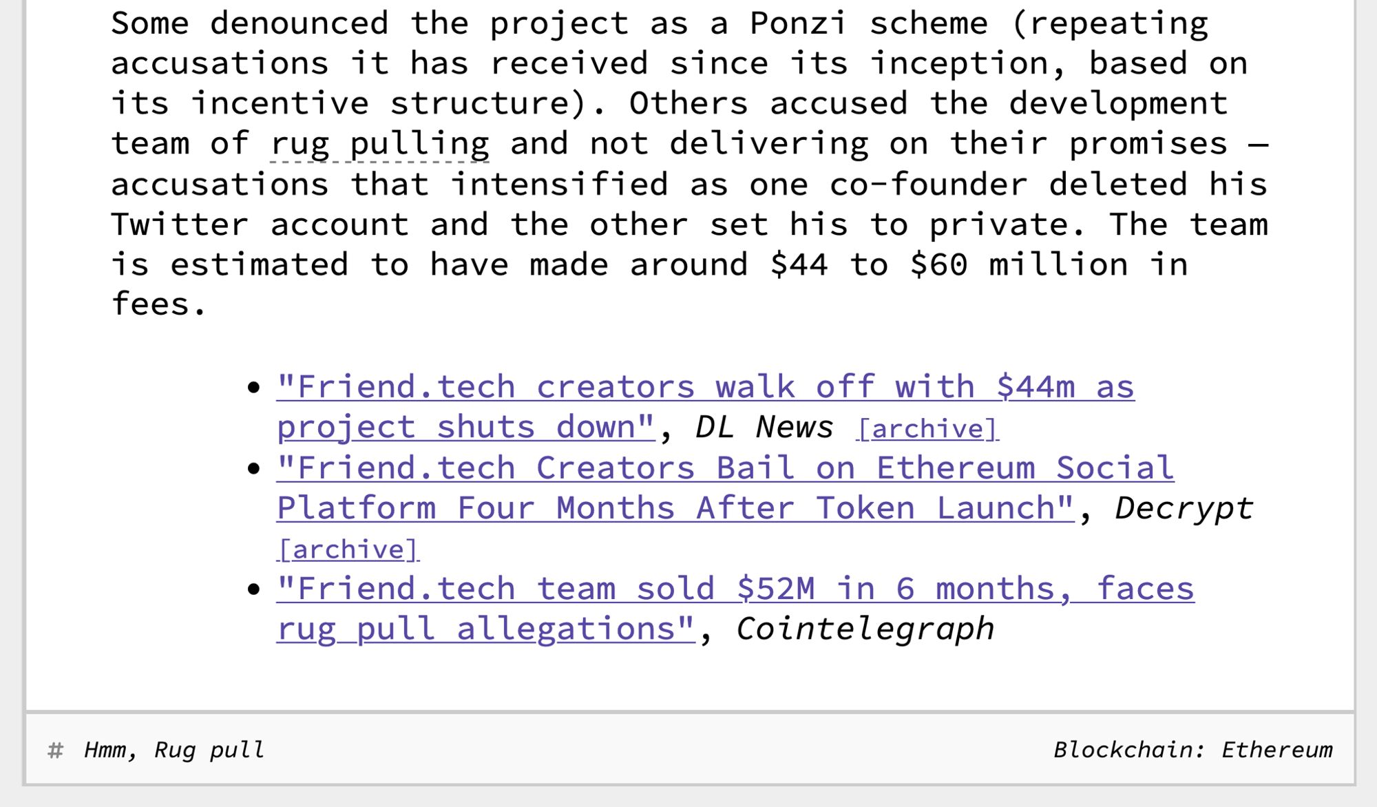 Some denounced the project as a Ponzi scheme (repeating accusations it has received since its inception, based on its incentive structure). Others accused the development team of rug pulling and not delivering on their promises — accusations that intensified as one co-founder deleted his Twitter account and the other set his to private. The team is estimated to have made around $44 to $60 million in fees. 