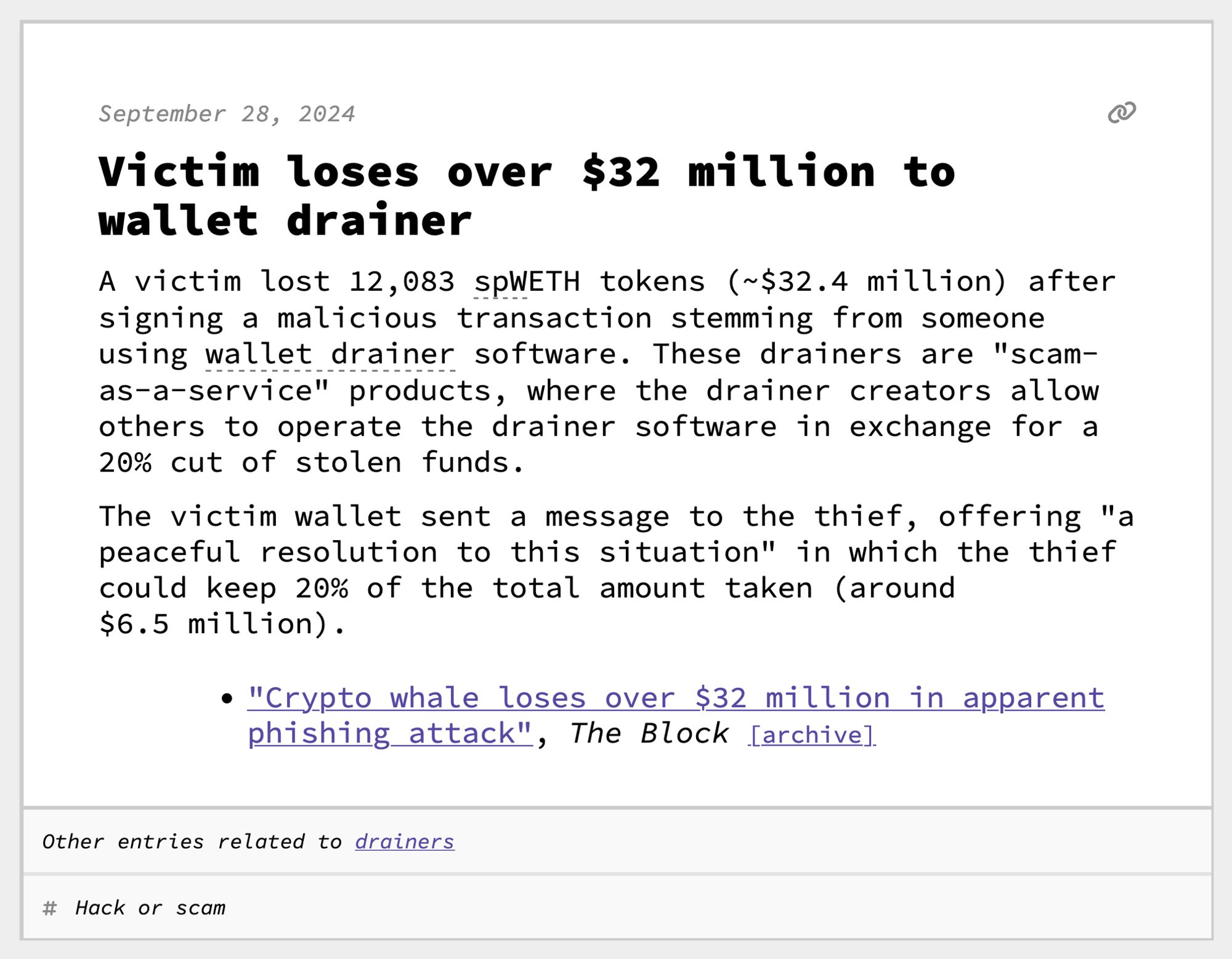 Victim loses over $32 million to wallet drainer
A victim lost 12,083 spWETH tokens (~$32.4 million) after signing a malicious transaction stemming from someone using wallet drainer software. These drainers are "scam-as-a-service" products, where the drainer creators allow others to operate the drainer software in exchange for a 20% cut of stolen funds.
The victim wallet sent a message to the thief, offering "a peaceful resolution to this situation" in which the thief could keep 20% of the total amount taken (around $6.5 million).