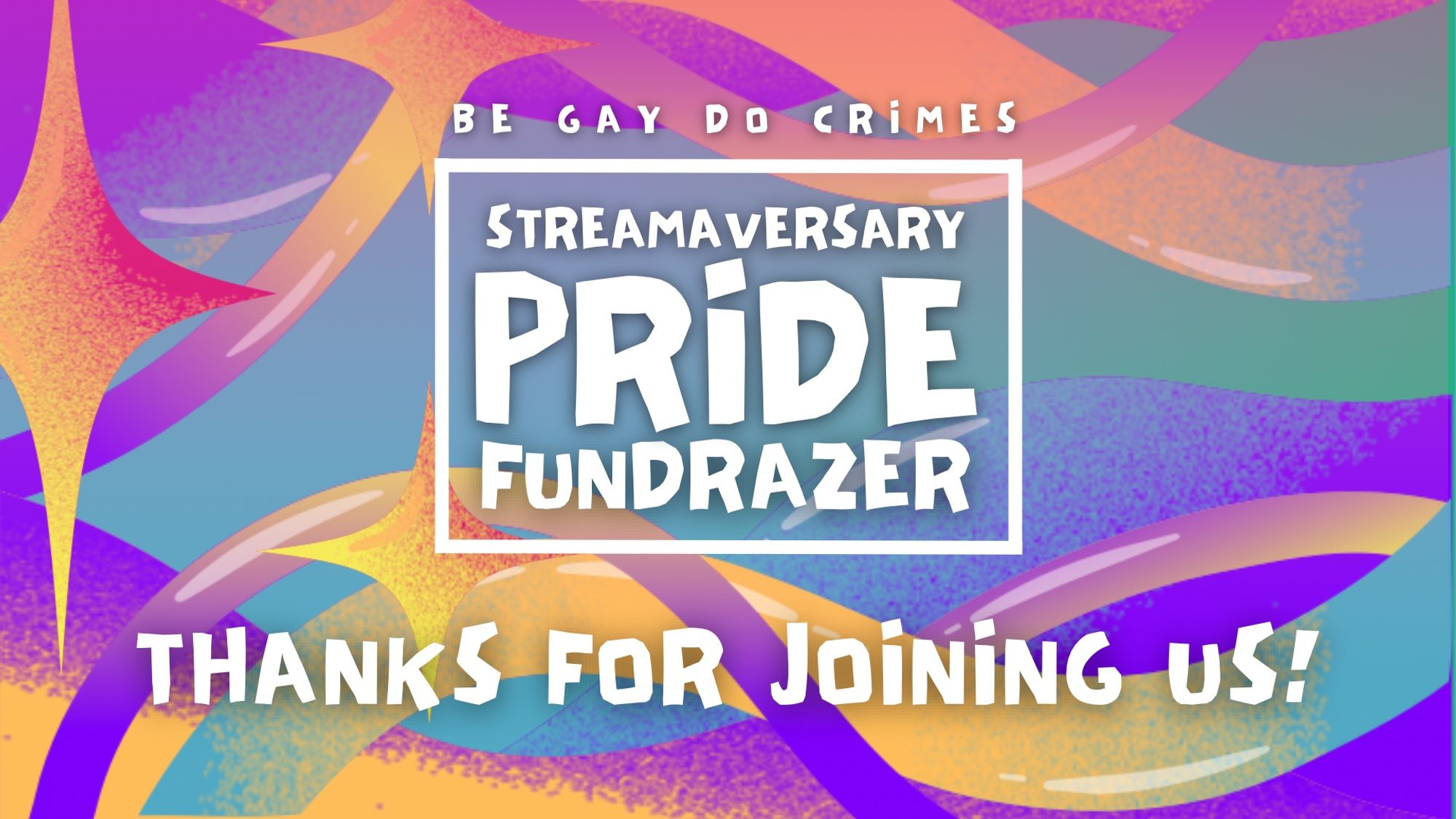 Promo graphic reads “Streamaversary Pride Fundrazer. Thanks for joining us!”