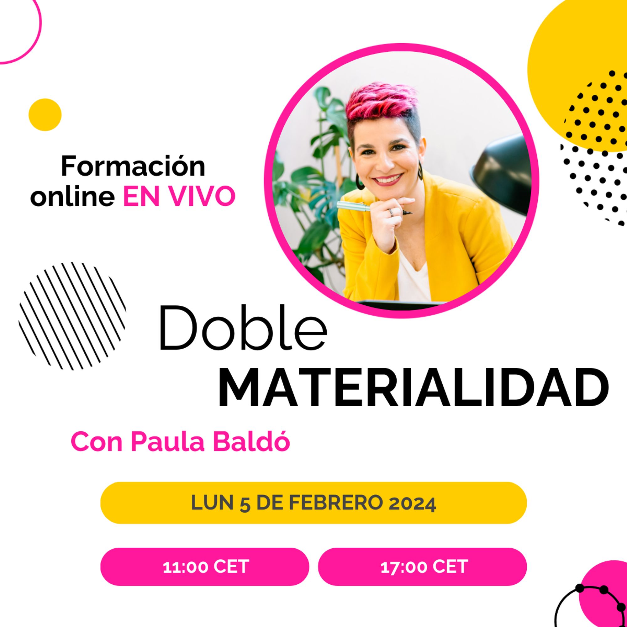 Cartel anunciando en training online en vivo sobre doble materialidad en el que aparece la foto de Paula Baldó, su nombre y los datos de la formación:
Lunes 5 de febrero de 2024 y las dos horas: 11:00CET y 17:00CET