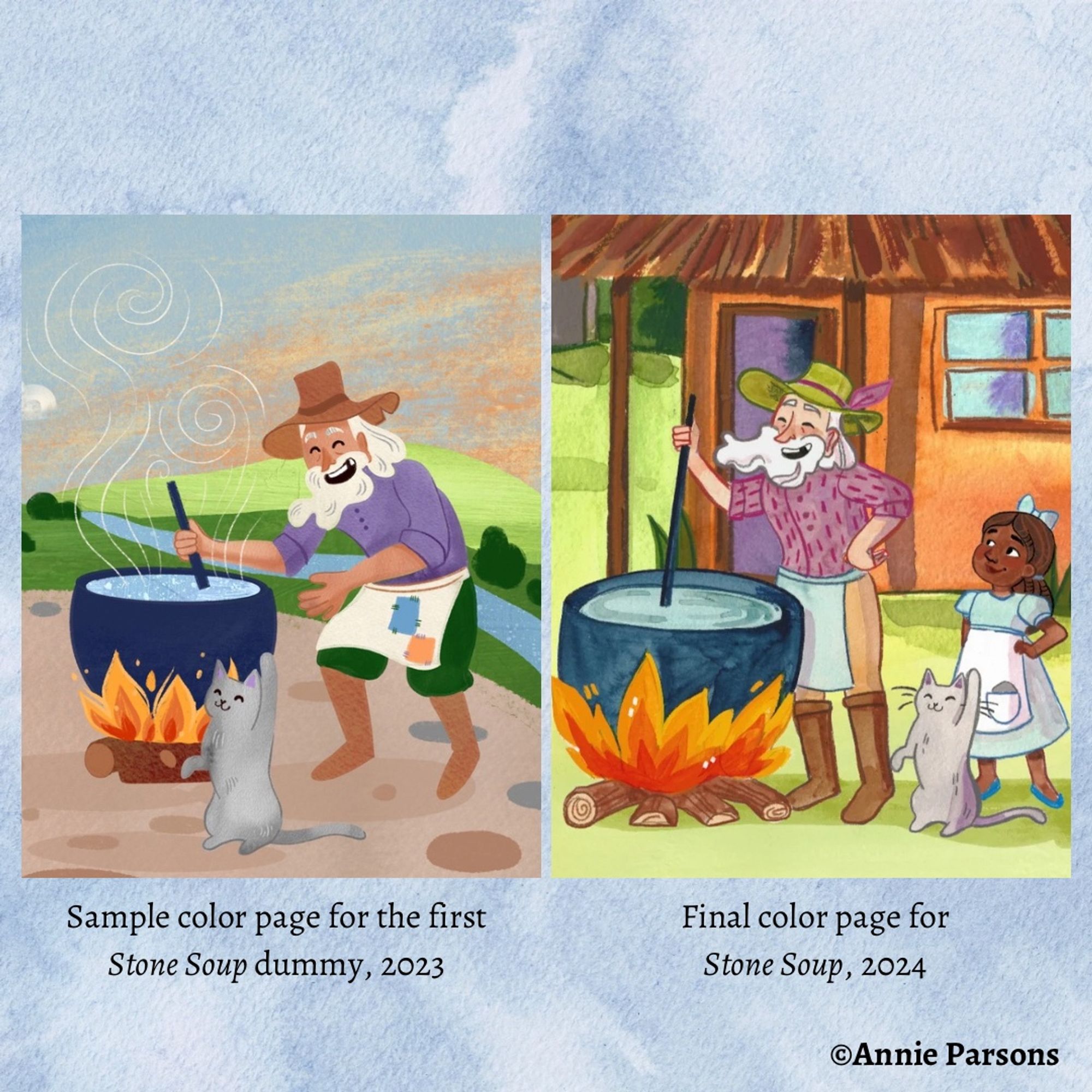 Two images of an old man stirring a pot, with a gray cat sitting next to him. The image on the left is digitally rendered. The image on the right is hand-painted in watercolor, and adds a young girl and a house in the background. Text on the left reads “Sample color page for the first Stone Soup dummy, 2023.” Text on the right reads, “Final color page for Stone Soup, 2024.” Text on the bottom reads “© Annie Parsons.”