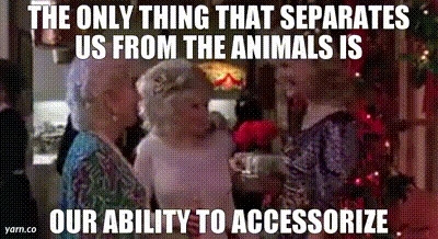 Olympia Dukakis as Clairee Belcher in Steel Magnolias saying, "The only thing that separates us from the animals is our ability to accessorize."