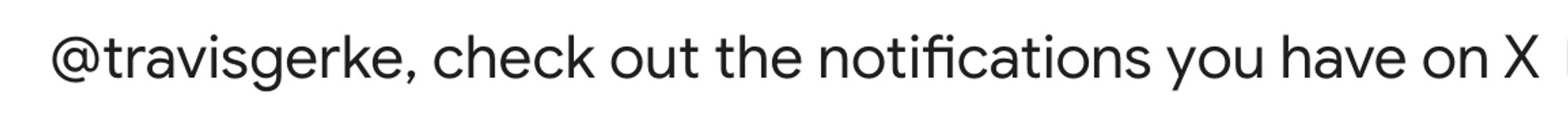 twitter telling me to check out my notifications "on X"