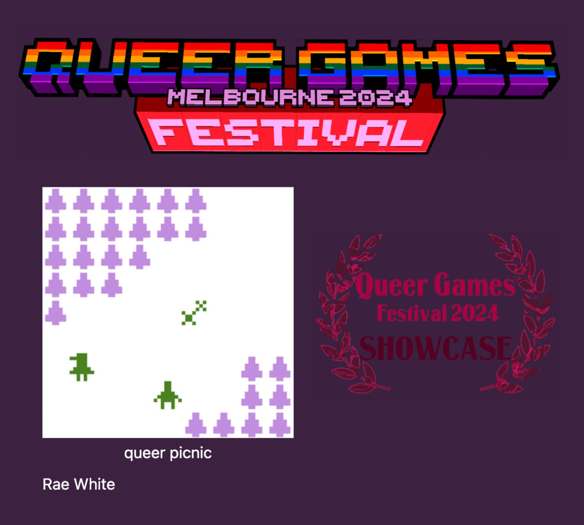 The logo of the Queer Games Festival Melbourne 2024 appears at the top, with the word ‘Festival’ highlighted in a bold, colourful, pixel-art style with a rainbow gradient. Below the logo, there is a screenshot from the game queer picnic by Rae White, featuring a pixelated green character and purple trees. The text ‘Queer Games Festival 2024 Showcase’ is displayed in red with laurels, representing an official festival selection.