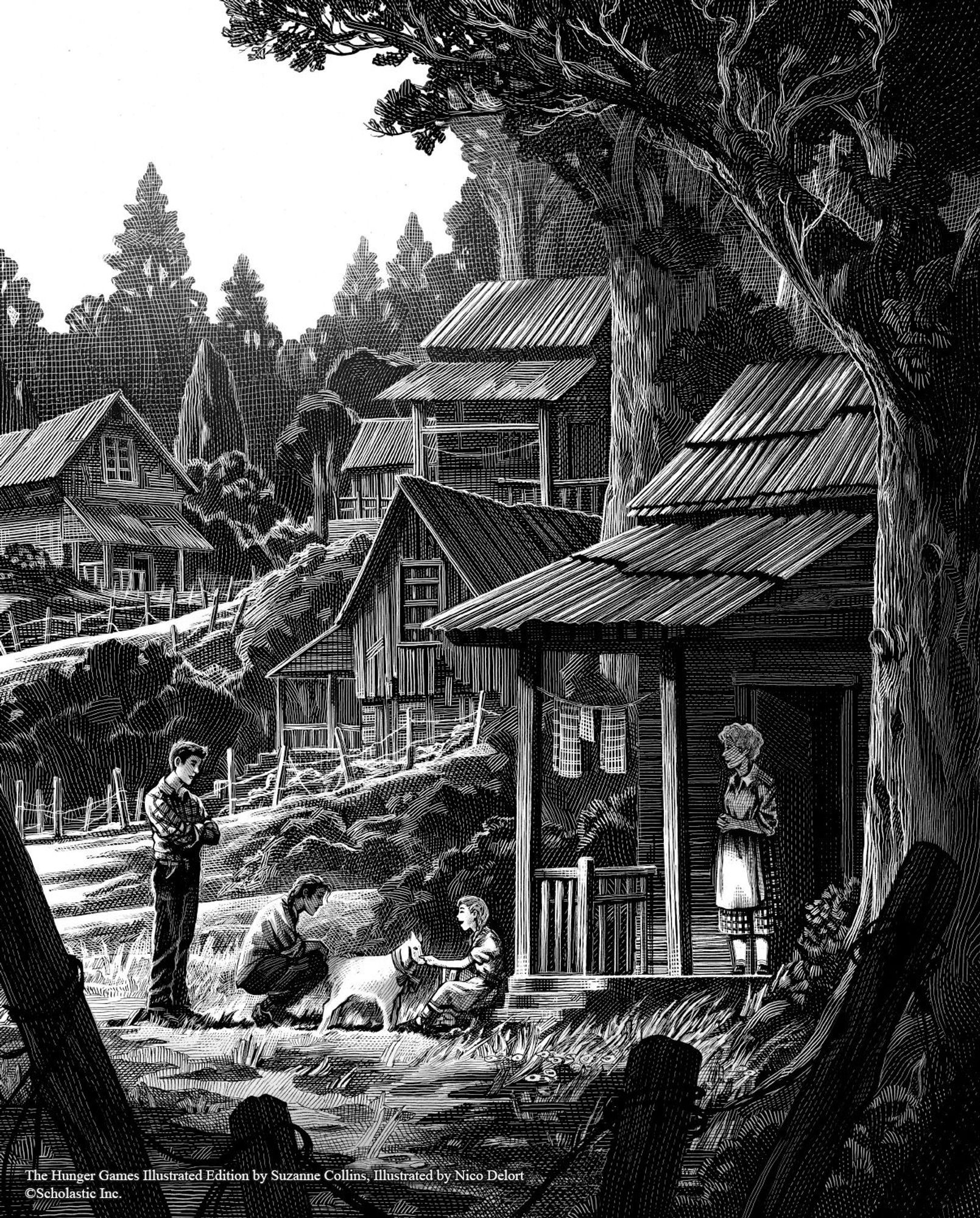 a black and white scratchboard illustration depicting Katniss's house in District 12. In the foreground we see Katniss's cabin, her mom is on the porch and is looking at Gale, Katniss and Prim. Prim is sitting on the steps leading up the porch and is petting a baby goat her sister has gifted her. Katniss is crouching behind the goat and Gale is standing behind Katniss a smile on his face. In the background we see other houses of the Seam.