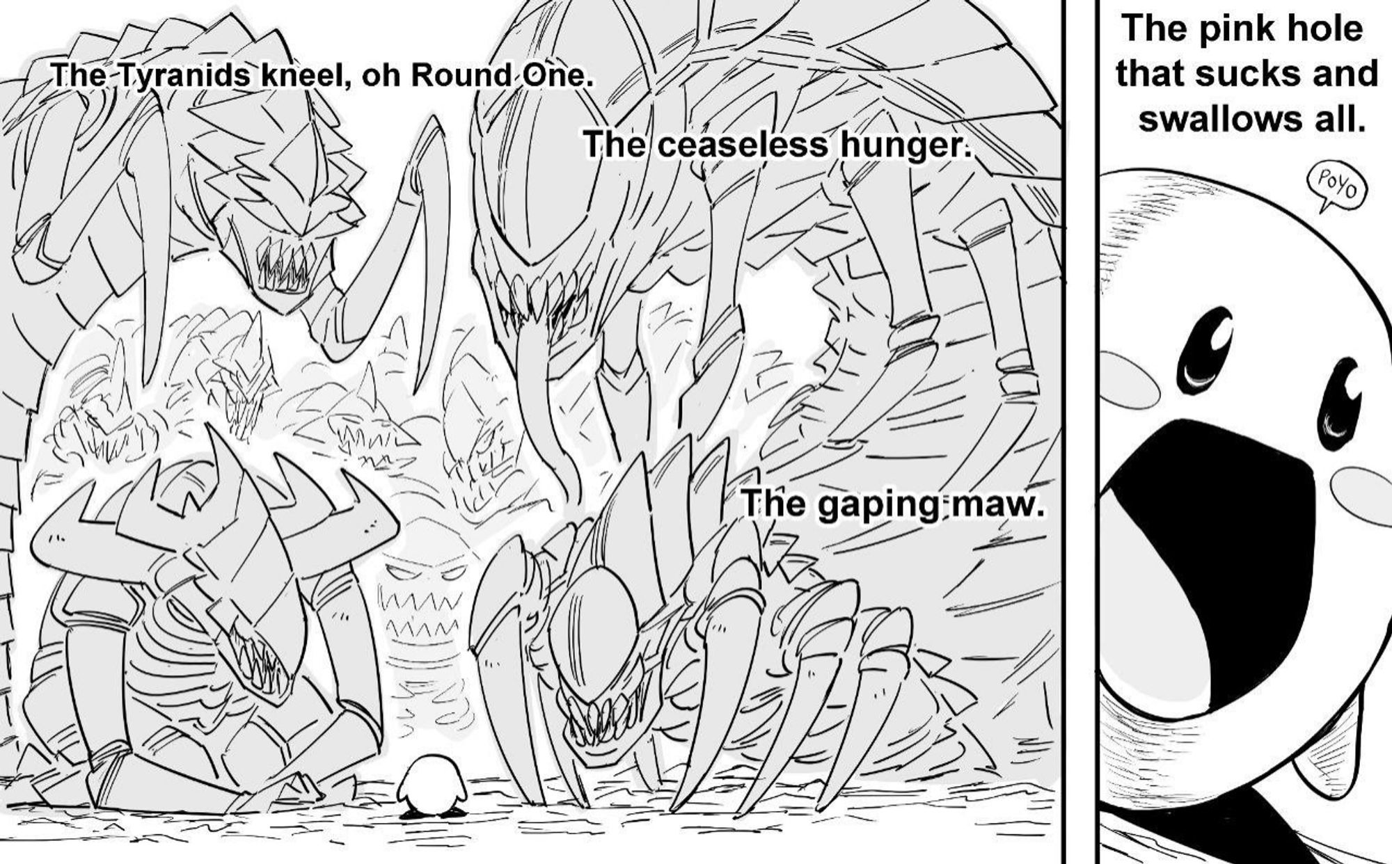 Two panels. 

In the first panel a group of tyranids is bowing to a spherical object. Text various lyrics reads "the tyranids kneel, oh round one" "the ceaseless hunger" "the gaping maw"

In the next panel there is a picture of Kirby with his mouth open and the text "the pink hole that sucks and swallow all"