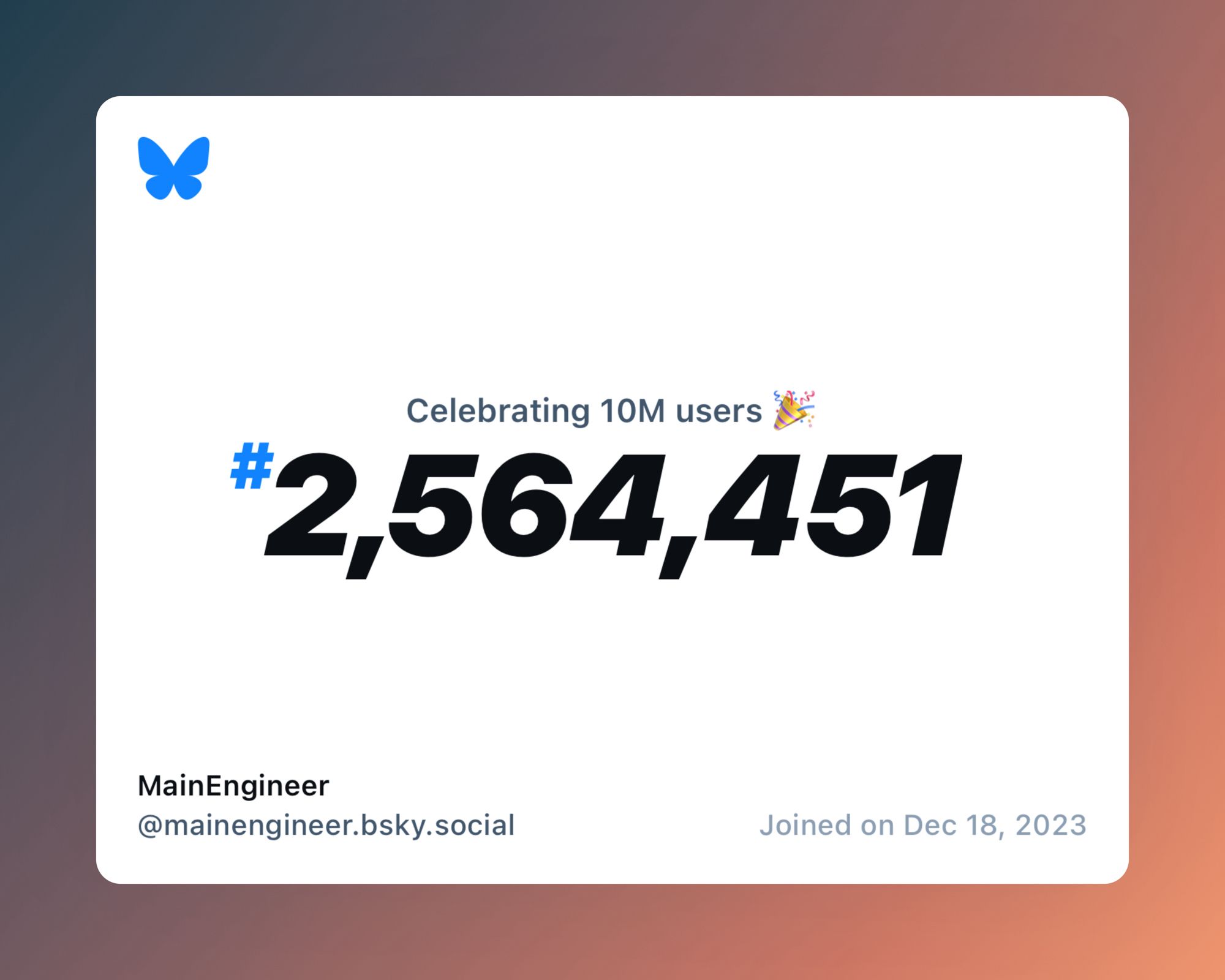 A virtual certificate with text "Celebrating 10M users on Bluesky, #2,564,451, MainEngineer ‪@mainengineer.bsky.social‬, joined on Dec 18, 2023"