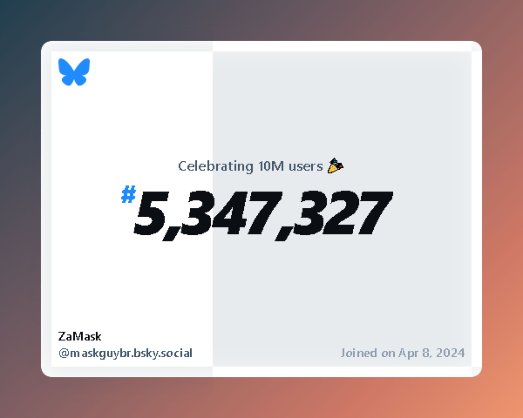 A virtual certificate with text "Celebrating 10M users on Bluesky, #5,347,327, ZaMask ‪@maskguybr.bsky.social‬, joined on Apr 8, 2024"