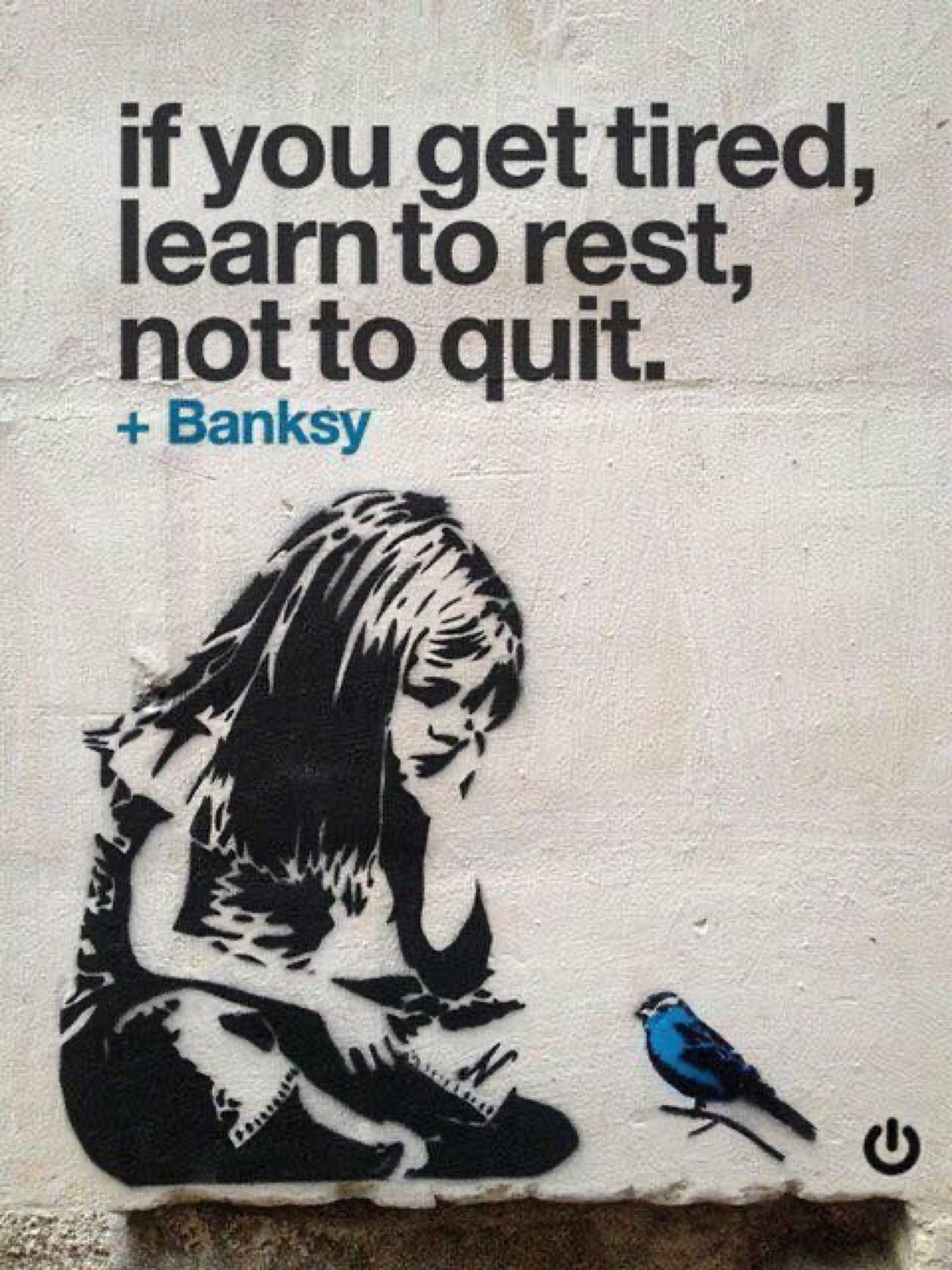 if you get tired, learn to rest, not to quit. Banksy wall art graffiti meme pic